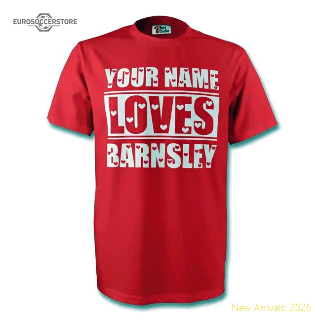 Elite Your Name Loves Barnsley T-shirt (red) - Excellent Value