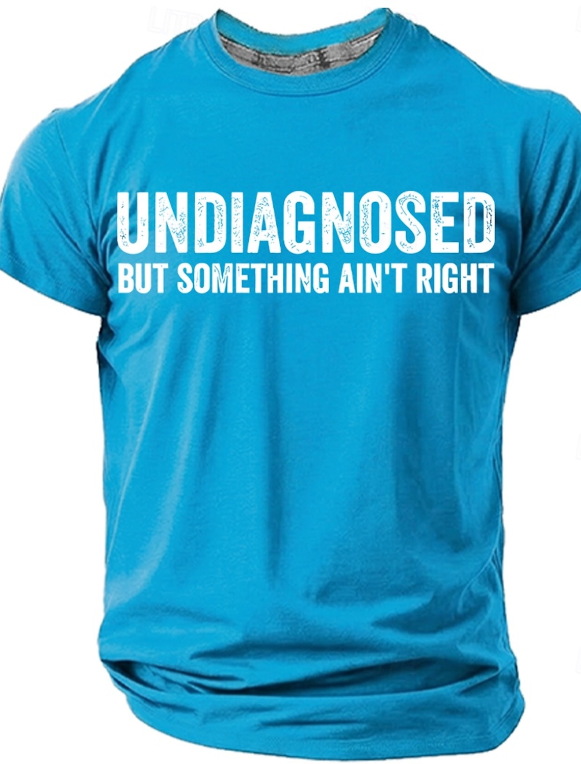 Men's T-Shirt Funny Graphic Short Sleeve UNDIAGNOSED BUT SOMETHING AIN'T RIGHT Lifestyle Humor Tee