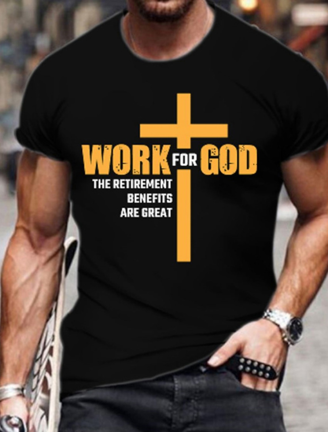 Mens Funny Graphic T-Shirt: Work For God The Retirement Benefits Are