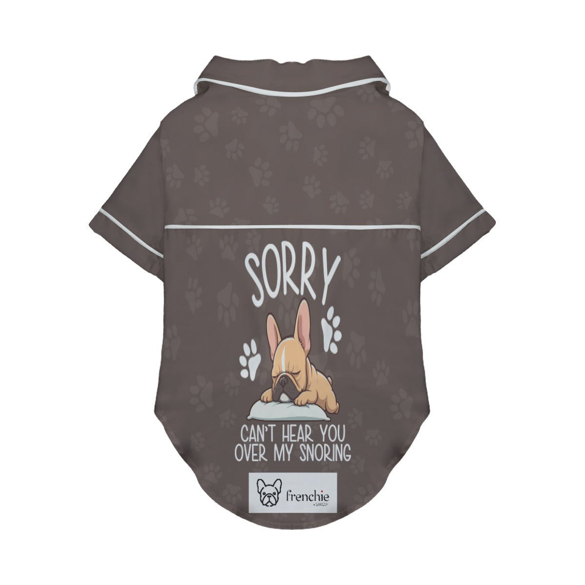 Comfortable Sorry, Can’t Hear You Over My Snoring - Pajamas For Frenc...