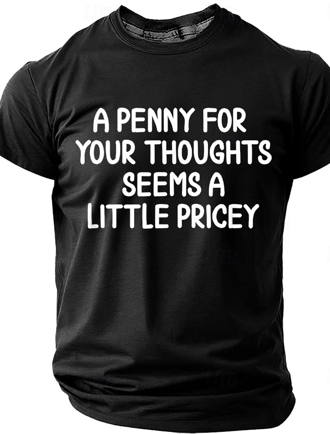 Men's A Penny For Your Thoughts Seems Little Pricey Funny Sarcastic