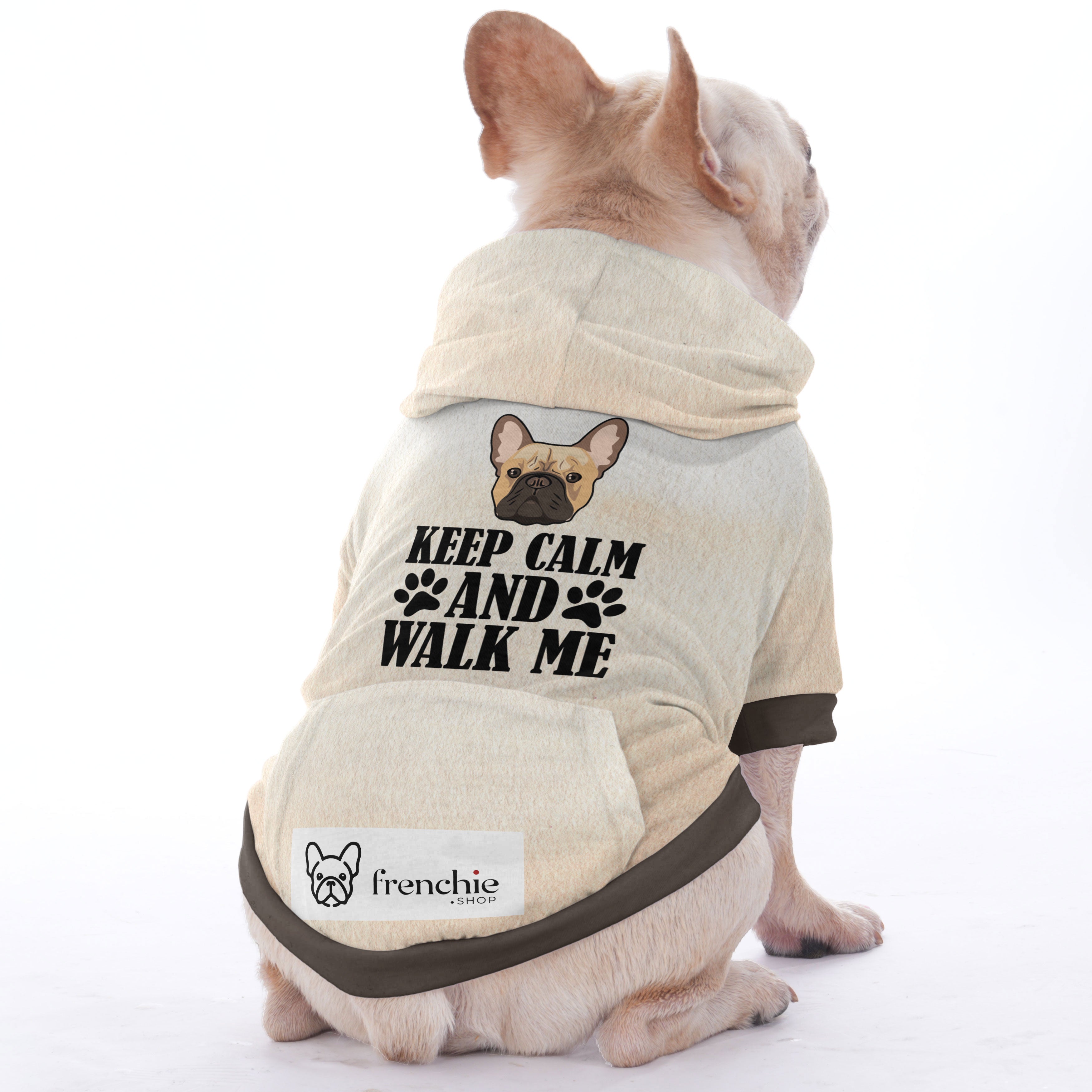 French Bulldog Keep Calm And Walk Me Hoodies For French Bulldog |
