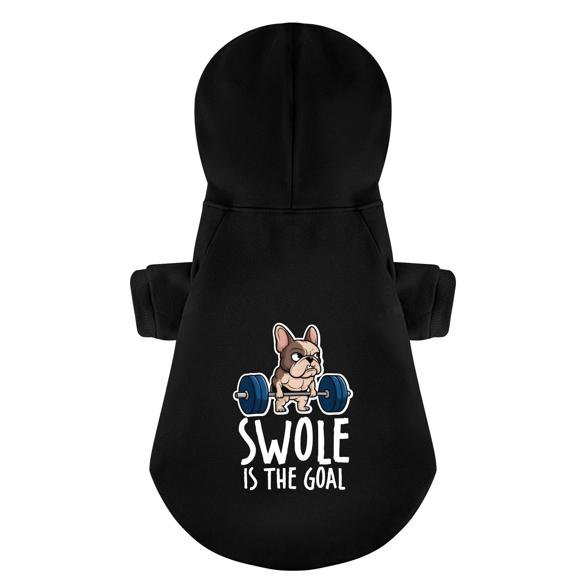 Lifestyle-Driven Swole Is The Goal - Personalized French Bulldog Hood...