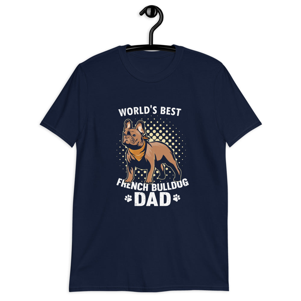 French Bulldog World's Best Frenchie Dad Unisex T Shirt Durable Dog Item
