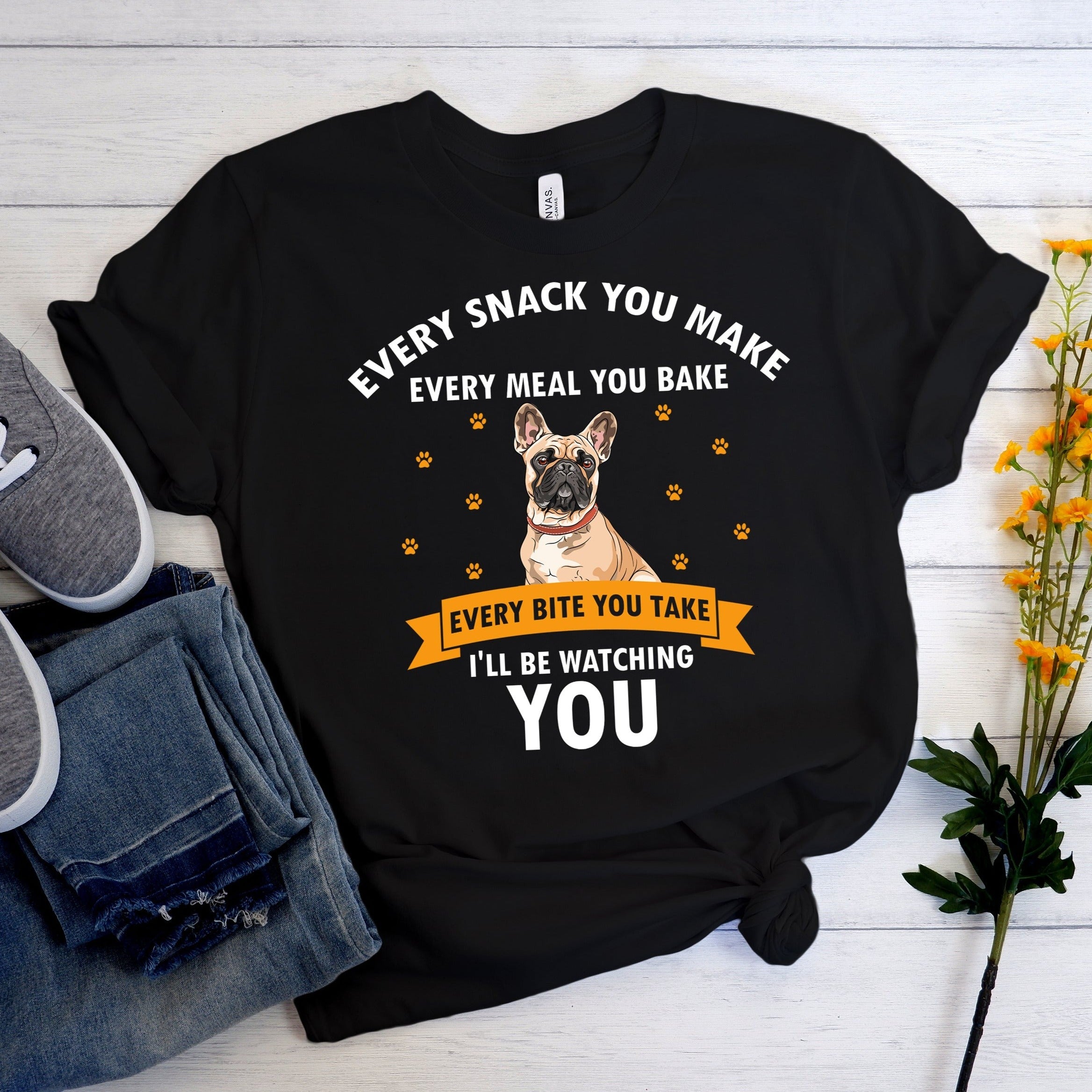 French Bulldog I'll Be Watching Unisex T Shirt Durable Dog Item