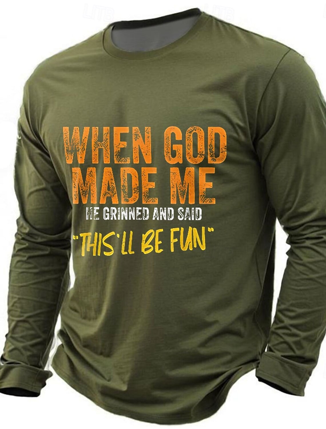 Men's When God Made Me He Signed And Said This'll Be Fun T shirt 3D