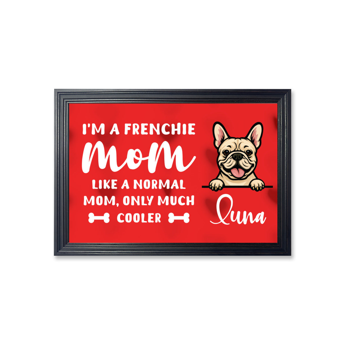 French Bulldog Frenchie Mom Personalized Framed Poster • Wall