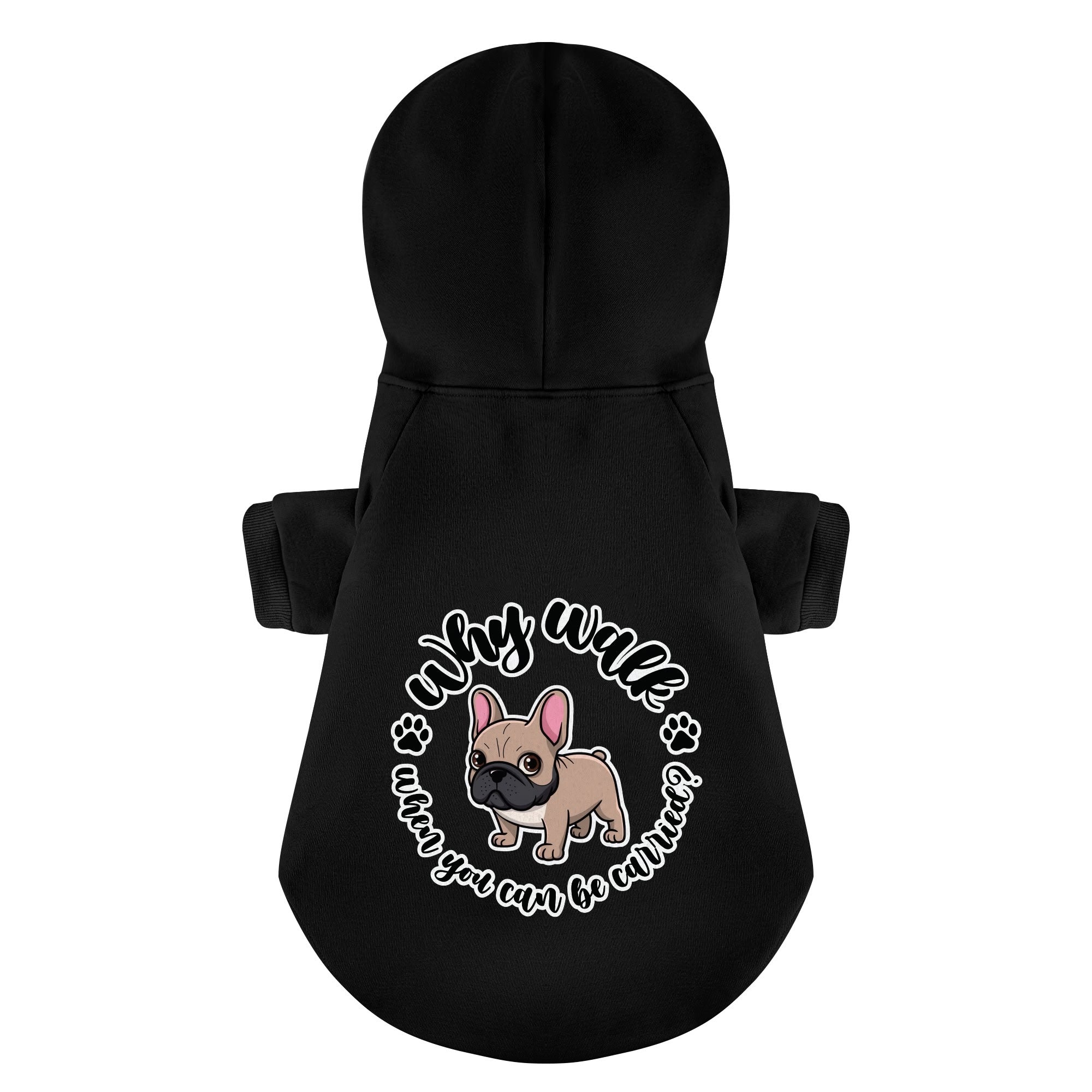 Why Walk When You Can Be Carried? - Bulldog Inspired Personalized French Bulldog Hoodies With Funny Quotes – Stylish, Cozy, And Premium 100% Cotton Casual Wear