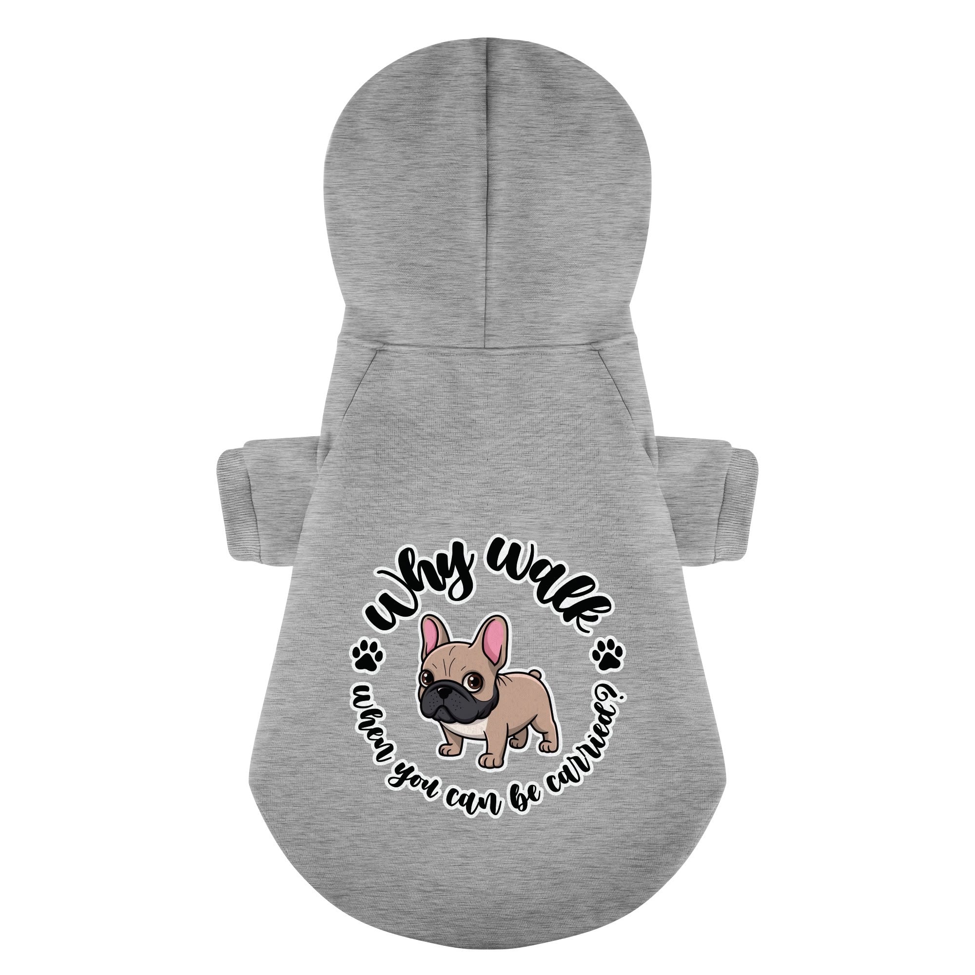 Why walk when you can be carried? - Personalized French Bulldog Hoodies with Funny Quotes – Stylish, Cozy, and Premium 100% Cotton