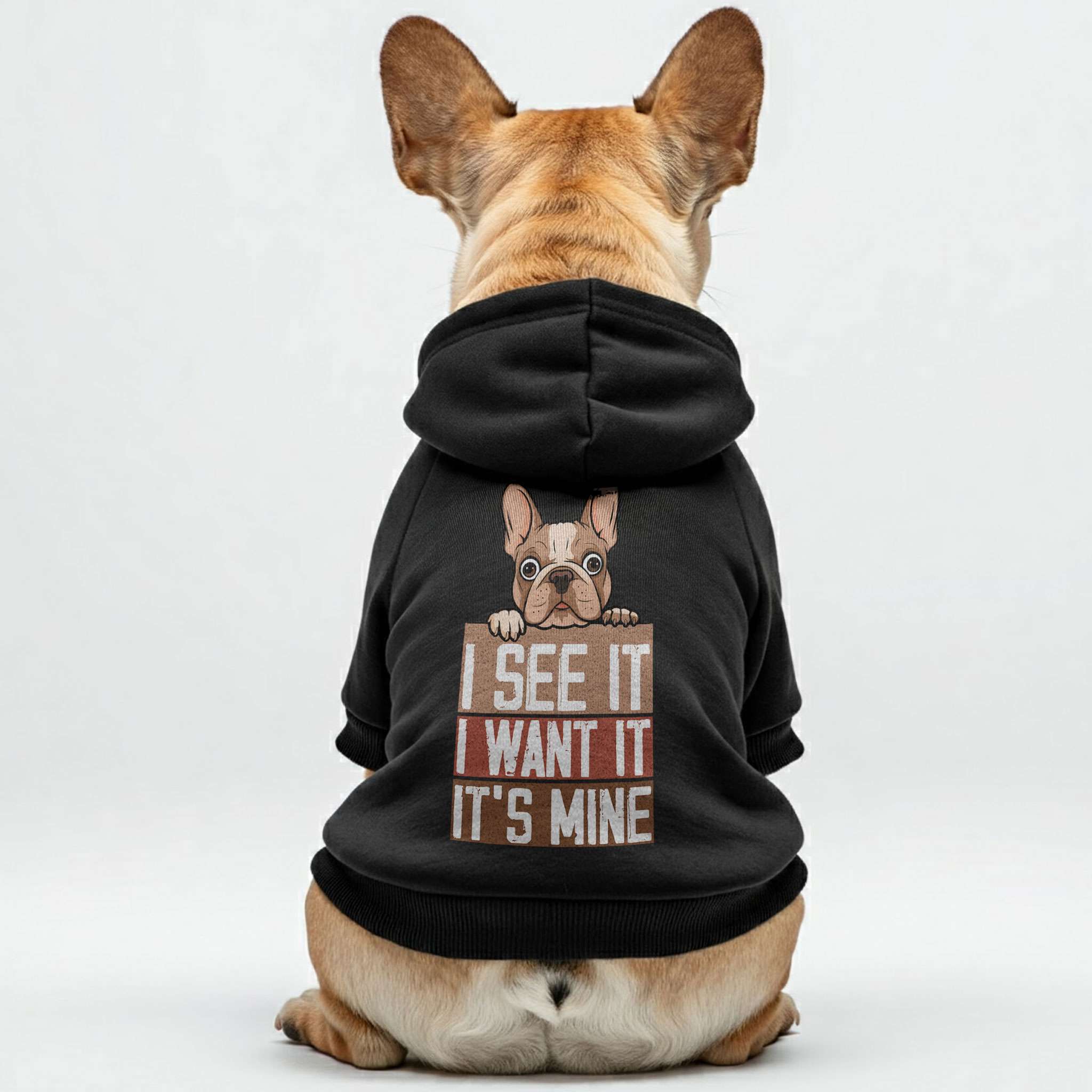I See It, I Want It, It’s Mine - Frenchie Lover Personalized French Bulldog Hoodies With Funny Quotes – Stylish, Cozy, And Premium 100% Cotton Indoor Comfort