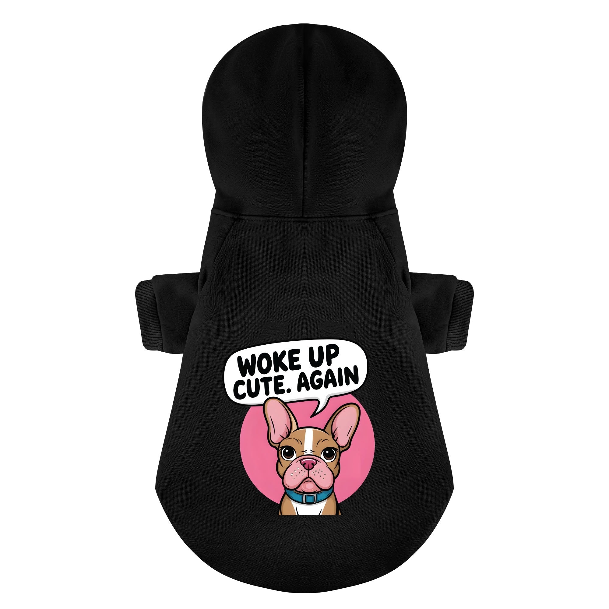 French Bulldog Woke Up Cute. Again Personalized French Bulldog Hoodies