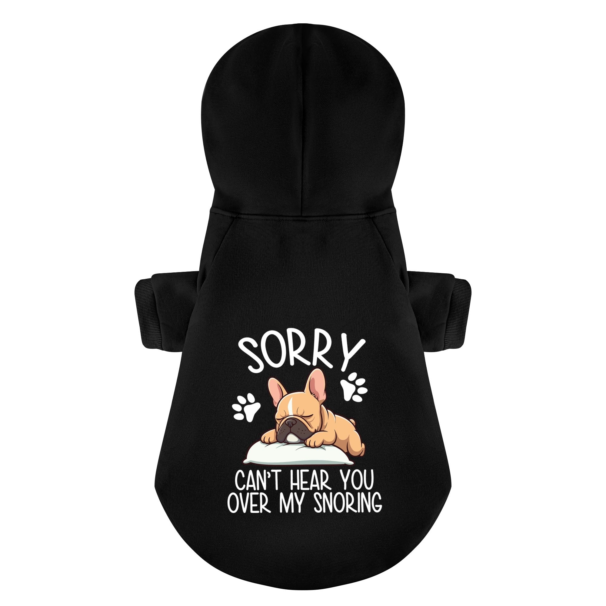 French Bulldog Sorry, Can’t Hear You Over My Snoring Personalized