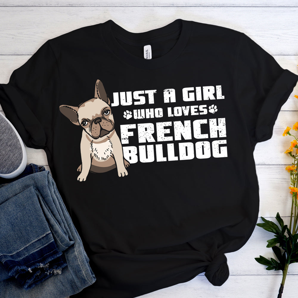 French Bulldog Just A Girl Short Sleeve Unisex T Shirt Frenchie Pet Item