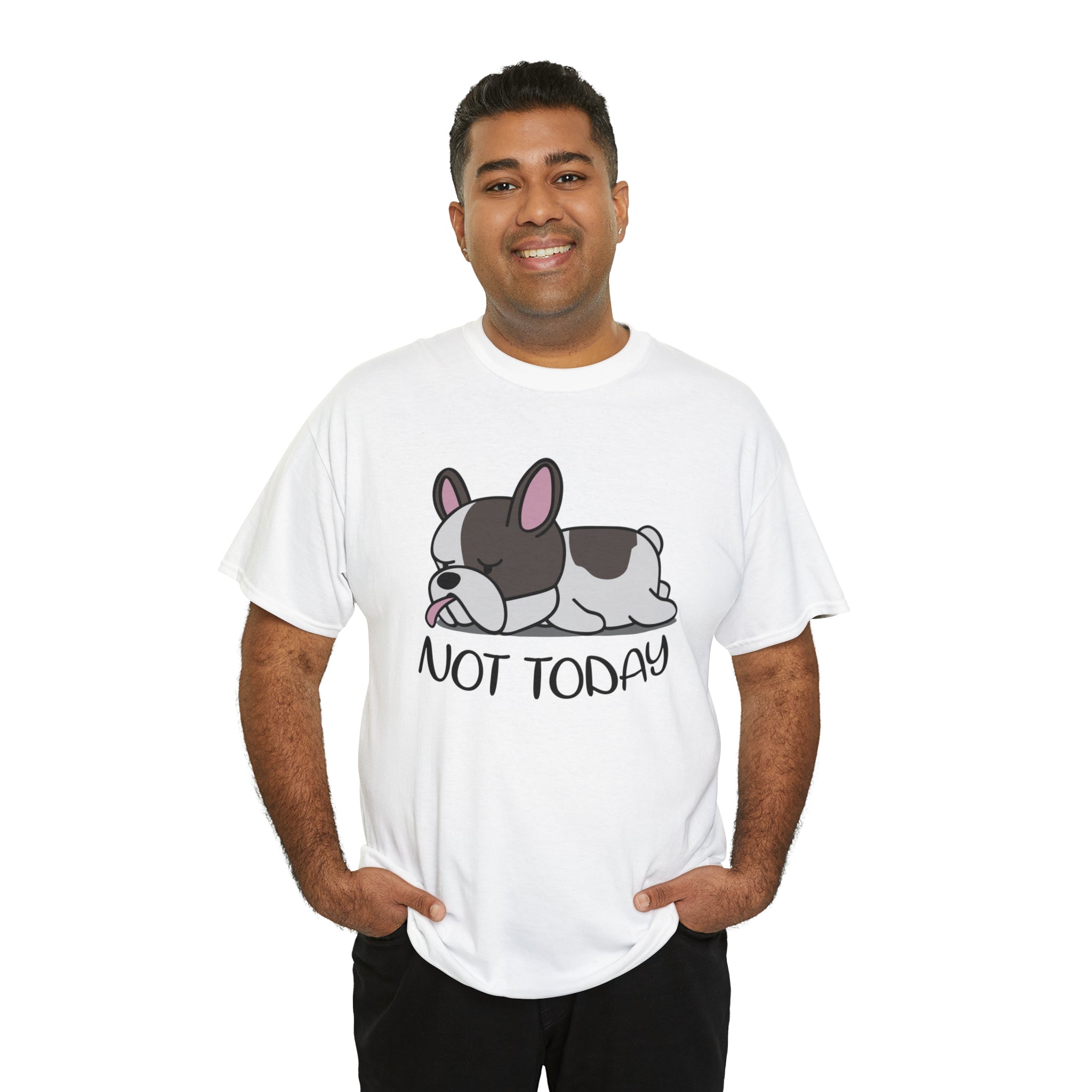French Bulldog Not Today Unisex Cotton T Shirt Cute Frenchie Essential