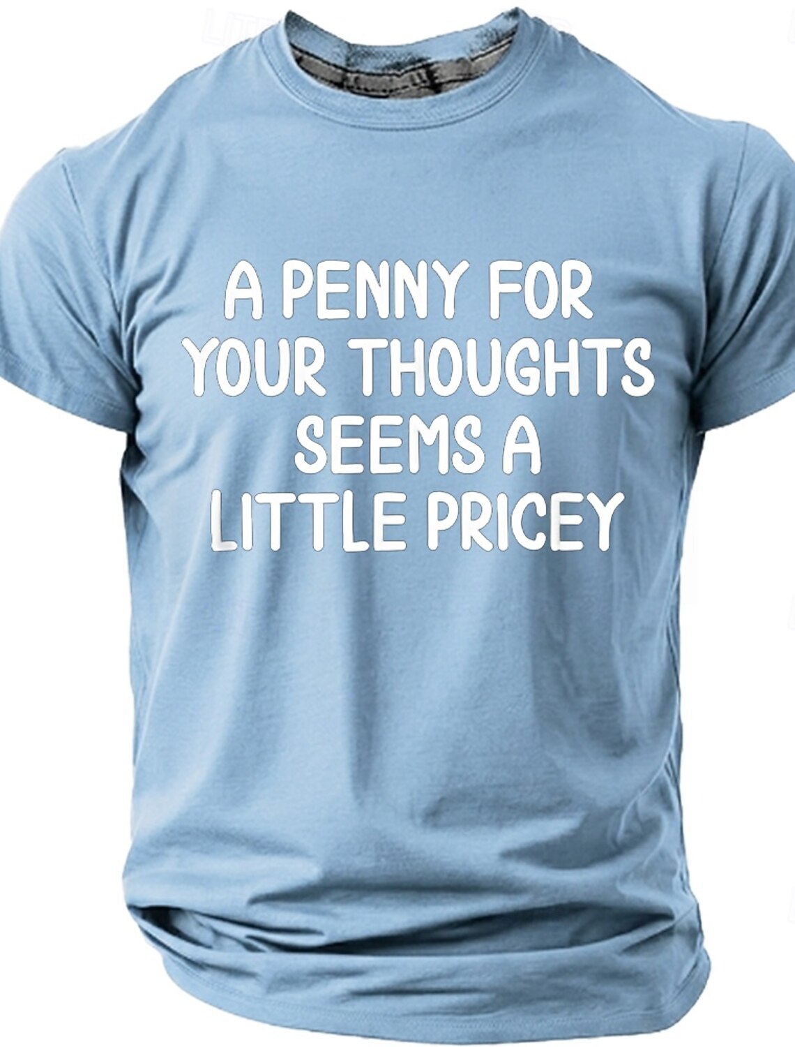 Men's A Penny For Your Thoughts Seems Little Pricey Funny Sarcastic