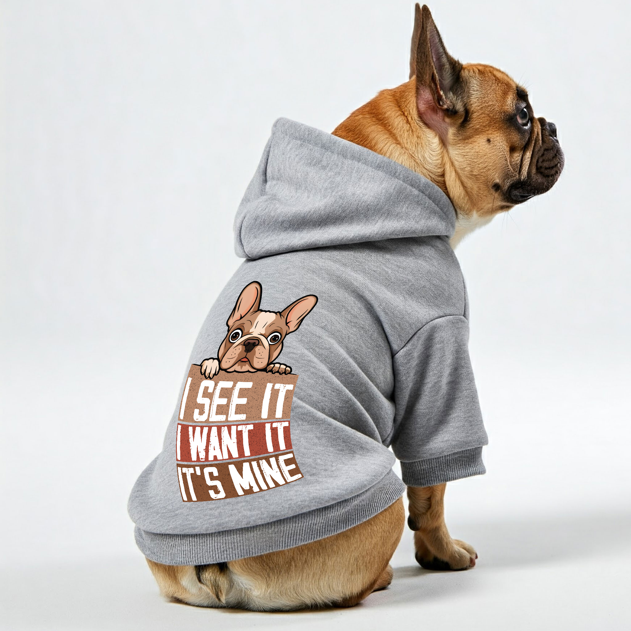 I See It, I Want It, It’s Mine - Frenchie Lover Personalized French Bulldog Hoodies With Funny Quotes – Stylish, Cozy, And Premium 100% Cotton Indoor Comfort