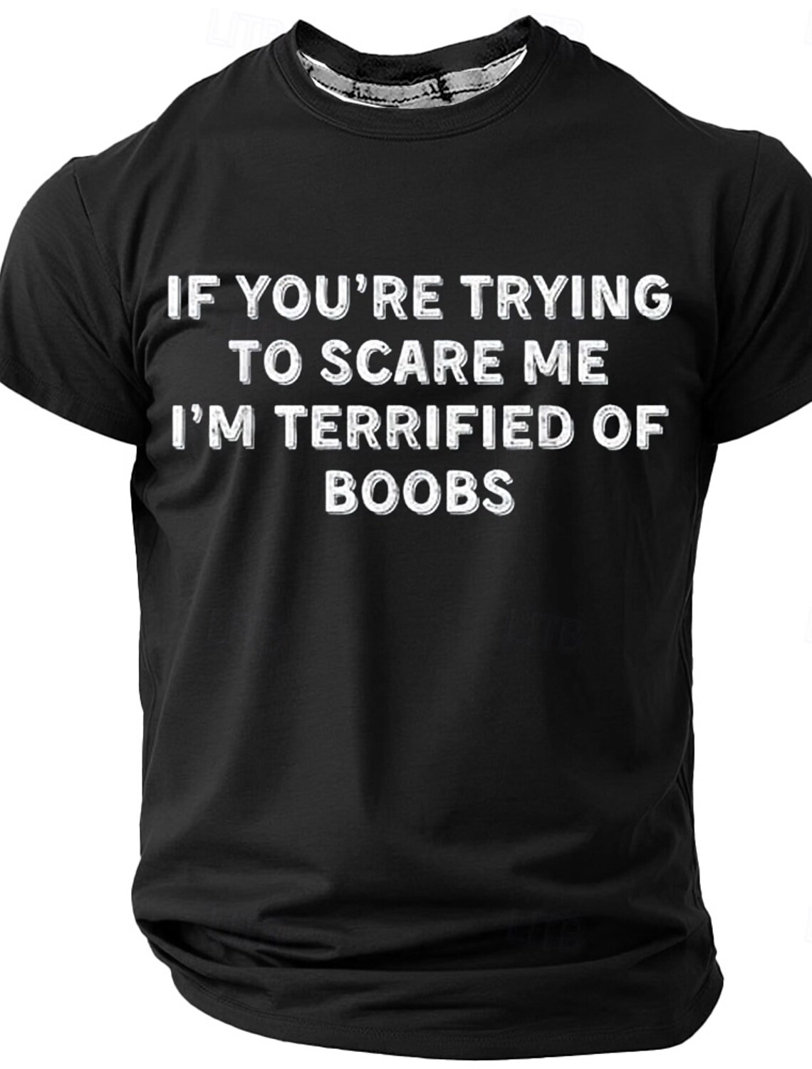 Mens Funny Graphic T-Shirt: 'If You're Trying to Scare Me I'm