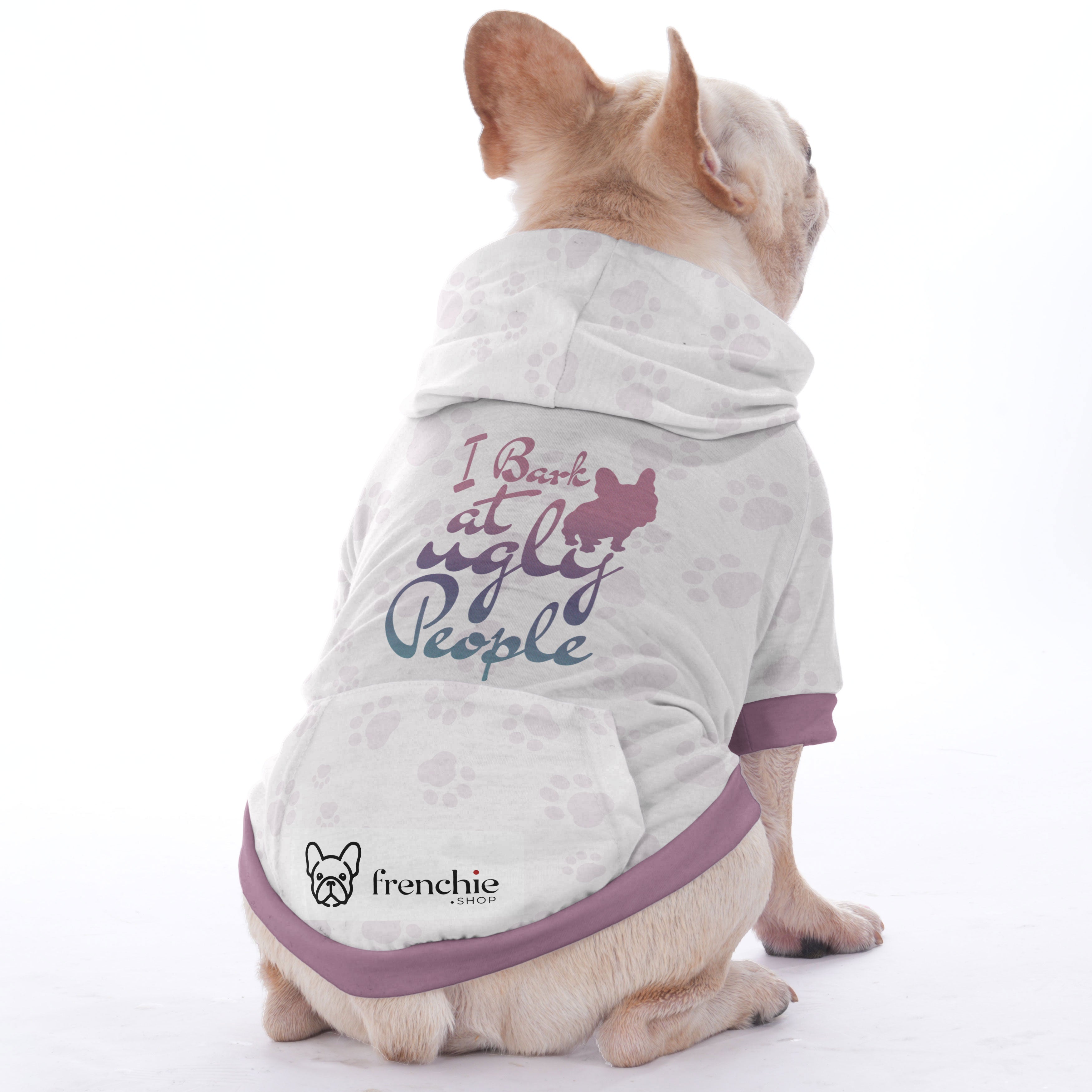 French Bulldog I Bark At Ugly People Hoodies For French Bulldog |