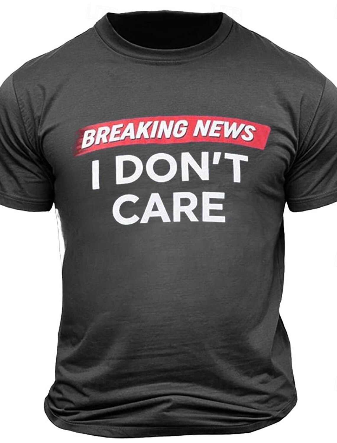 Men's Funny Graphic T-Shirt: Breaking News I Don't Care Sarcastic