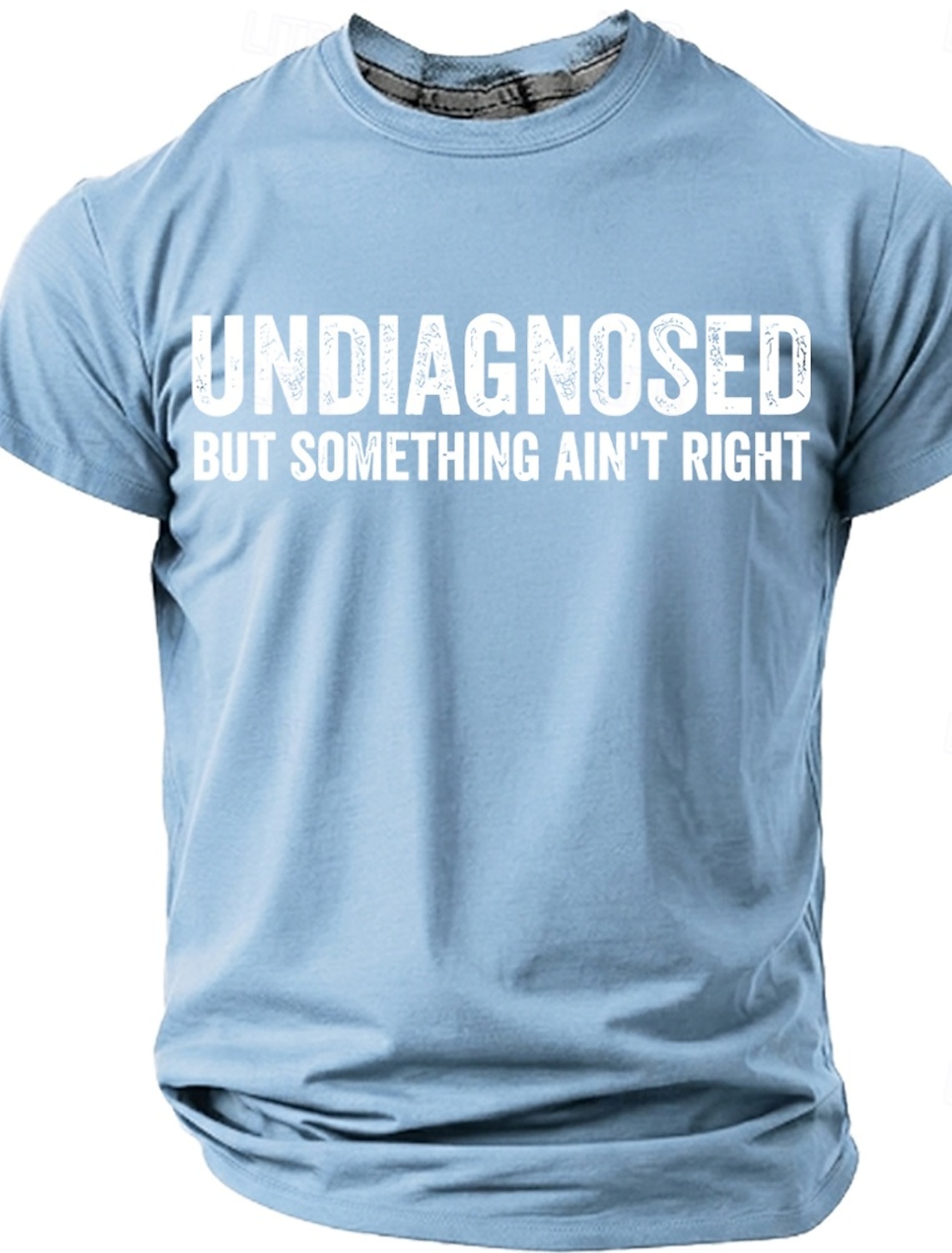 Men's T-Shirt Funny Graphic Short Sleeve UNDIAGNOSED BUT SOMETHING AIN'T RIGHT Lifestyle Humor Tee