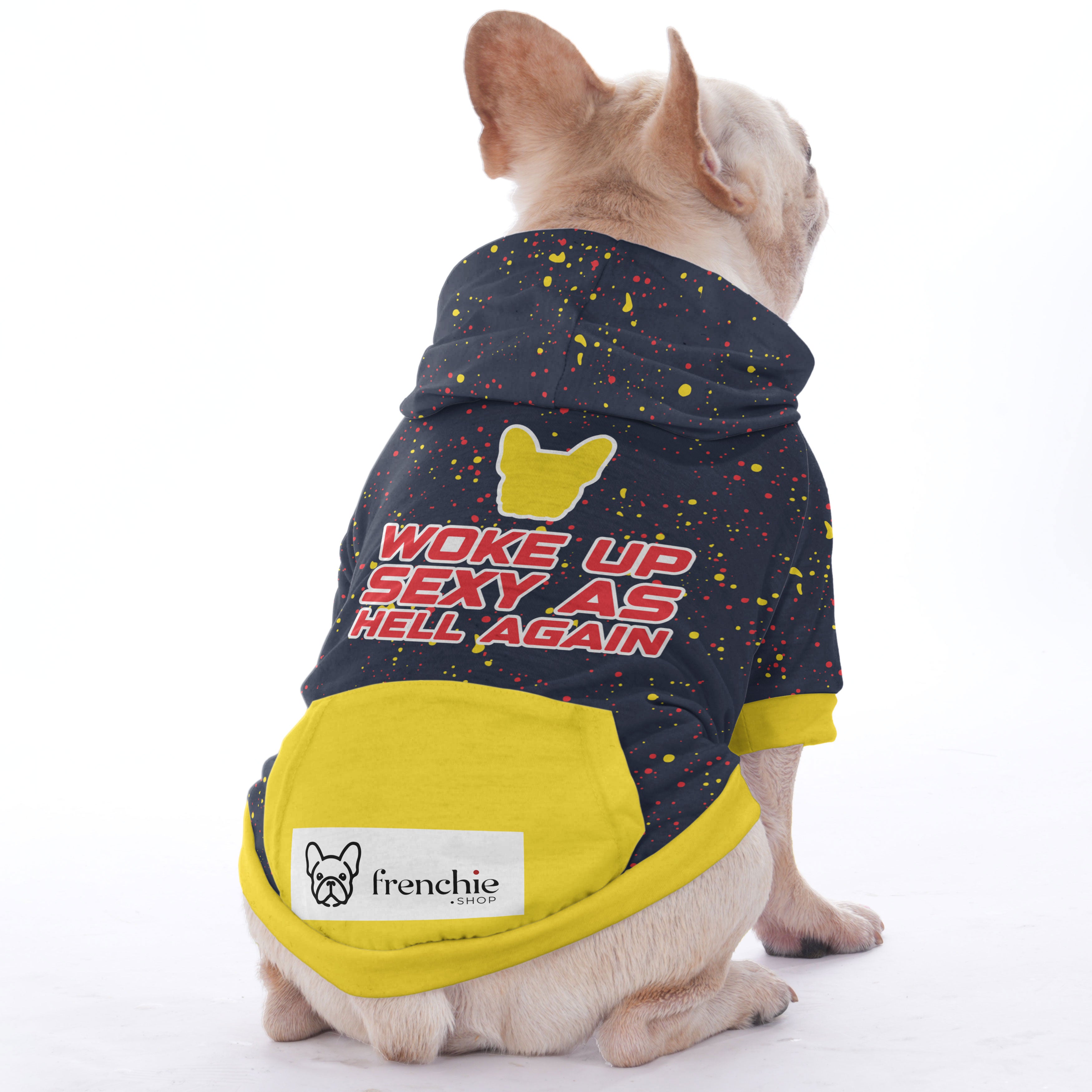 Woke up Sexy as Hell Again - Hoodies for French Bulldog | Frenchie Shop Original