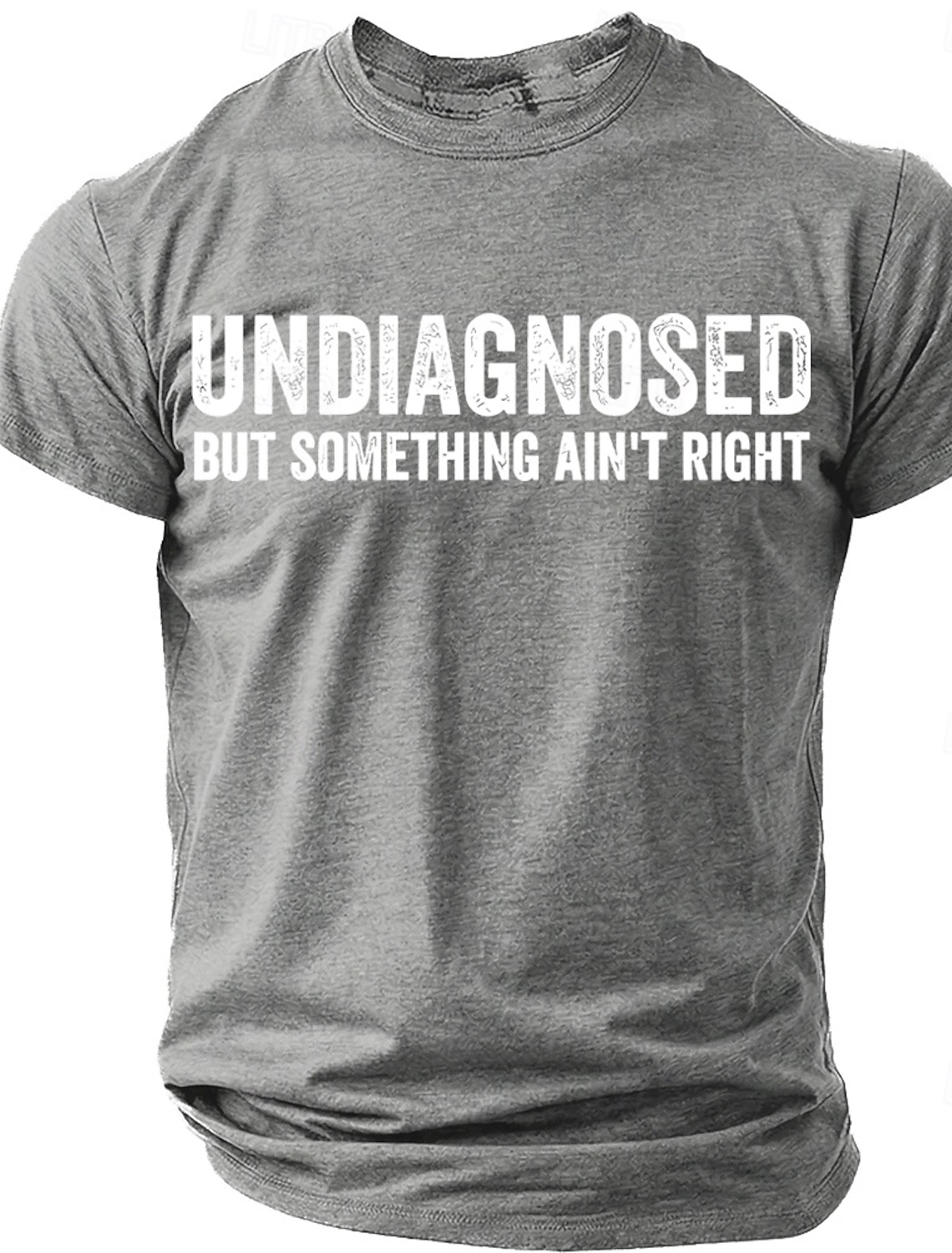 Men's T-Shirt Funny Graphic Short Sleeve UNDIAGNOSED BUT SOMETHING AIN'T RIGHT Lifestyle Humor Tee