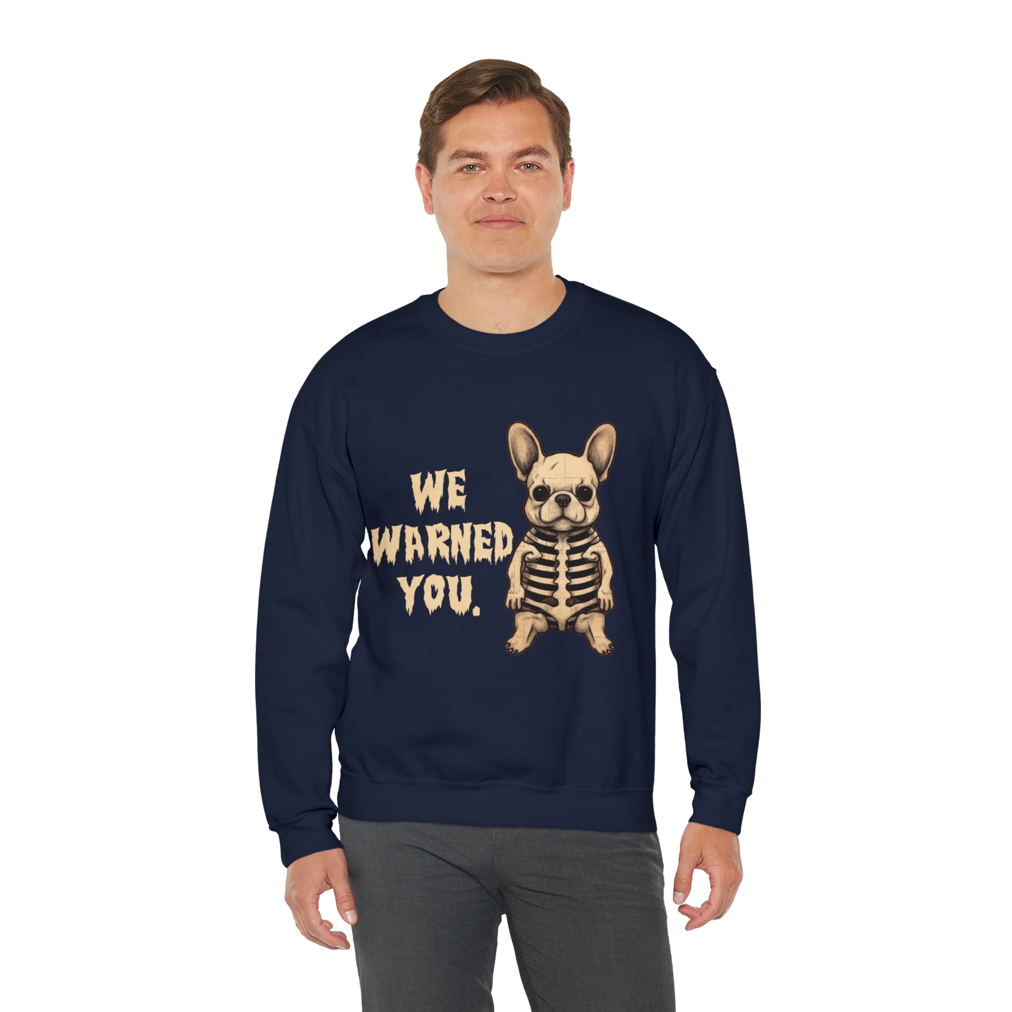 French Bulldog We Warned You Halloween Unisex Sweatshirt Durable Dog Item