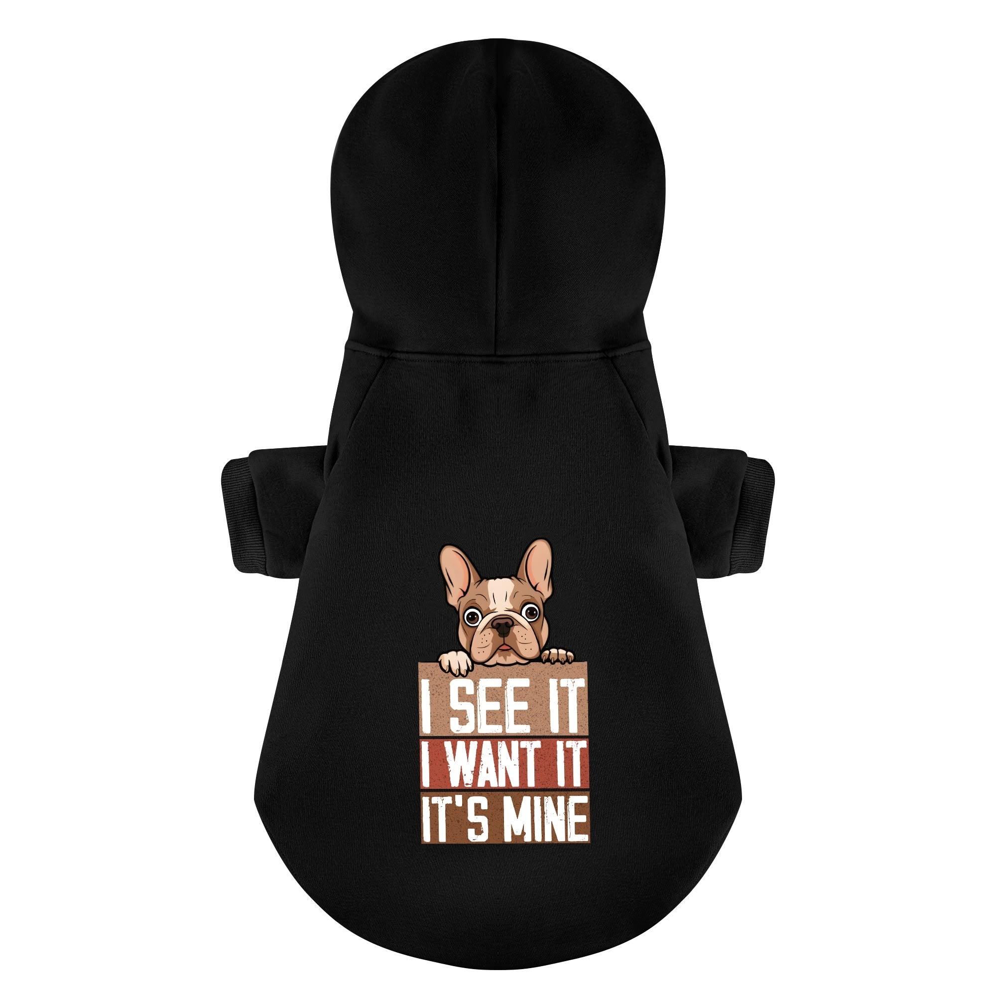 I see it, I want it, it’s mine - Personalized French Bulldog Hoodies with Funny Quotes – Stylish, Cozy, and Premium 100% Cotton