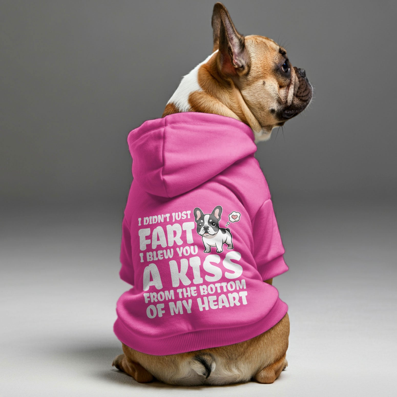 French Bulldog I Didnt Just Fart,i Blew You A Kiss From The Bottom Of