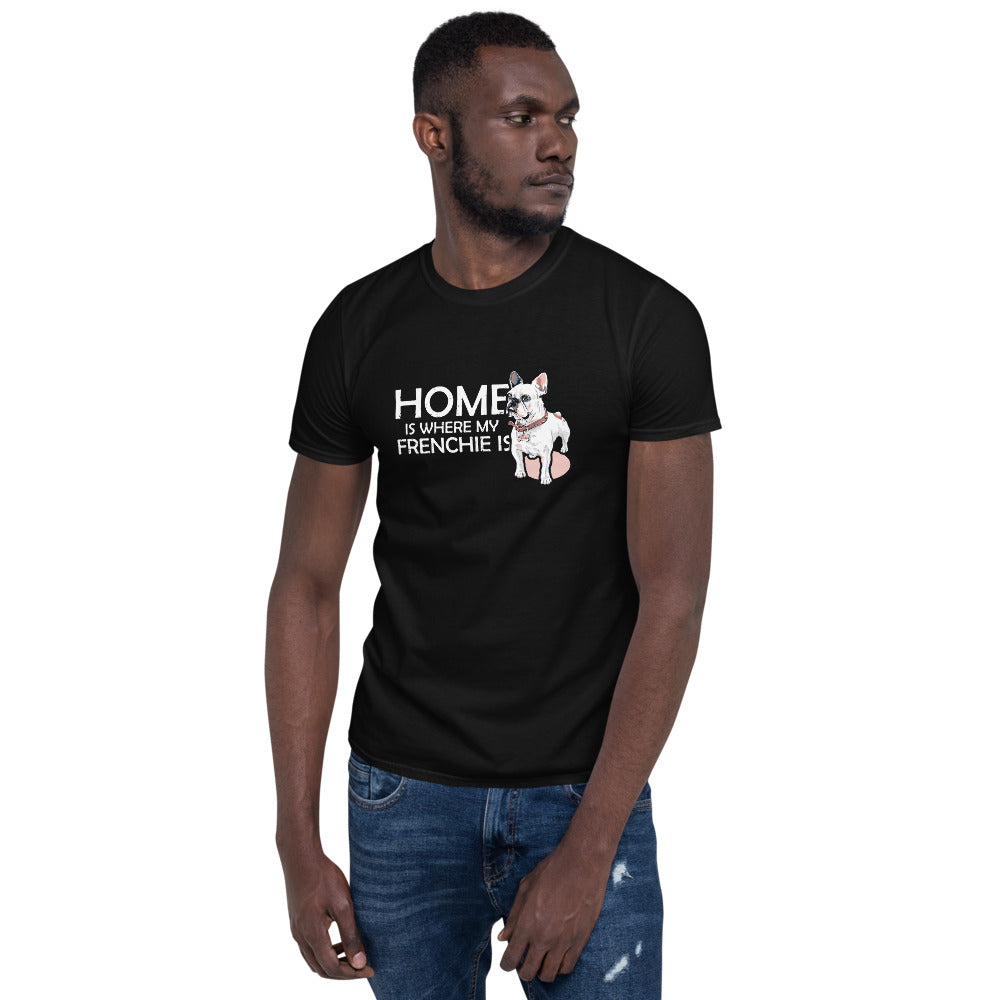 Frenchie Home - Unisex T-Shirt
