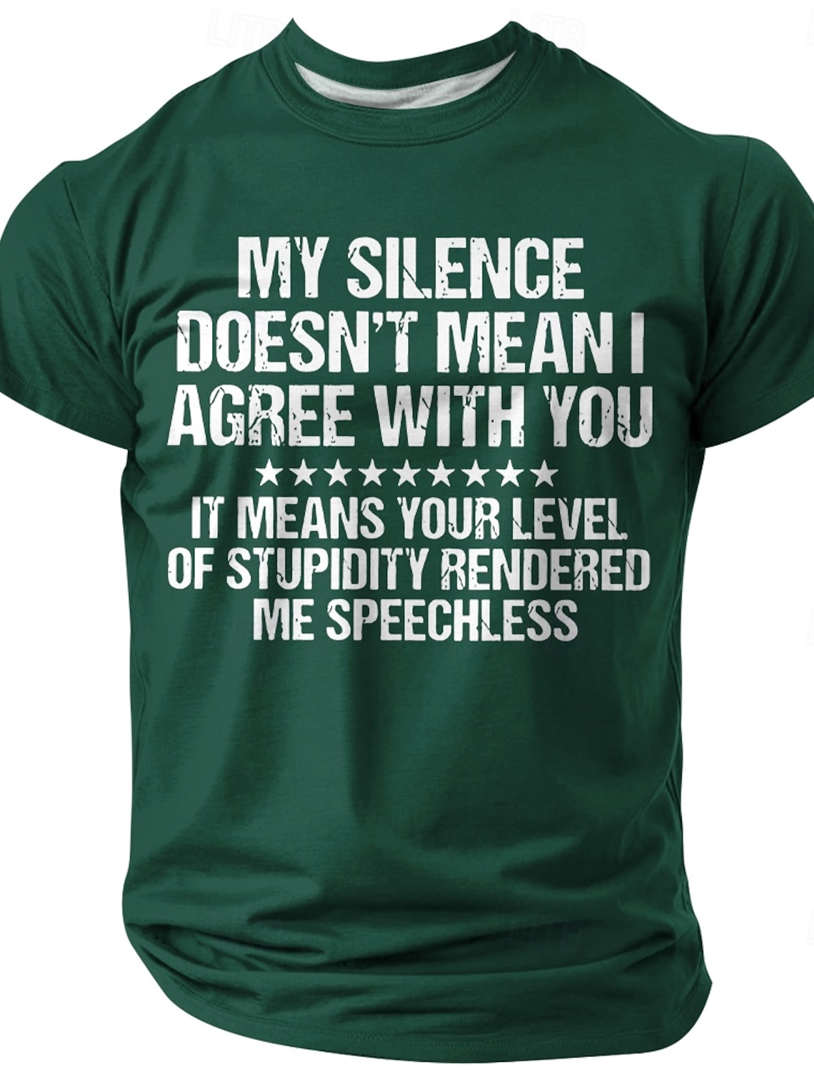 Men's My Silence Doesn't Mean I Agree With You Graphic T Shirt Funny Sarcastic Speechless Regular Fit Forest Green Designer Clothing Apparel S M L XL XXL XXXL