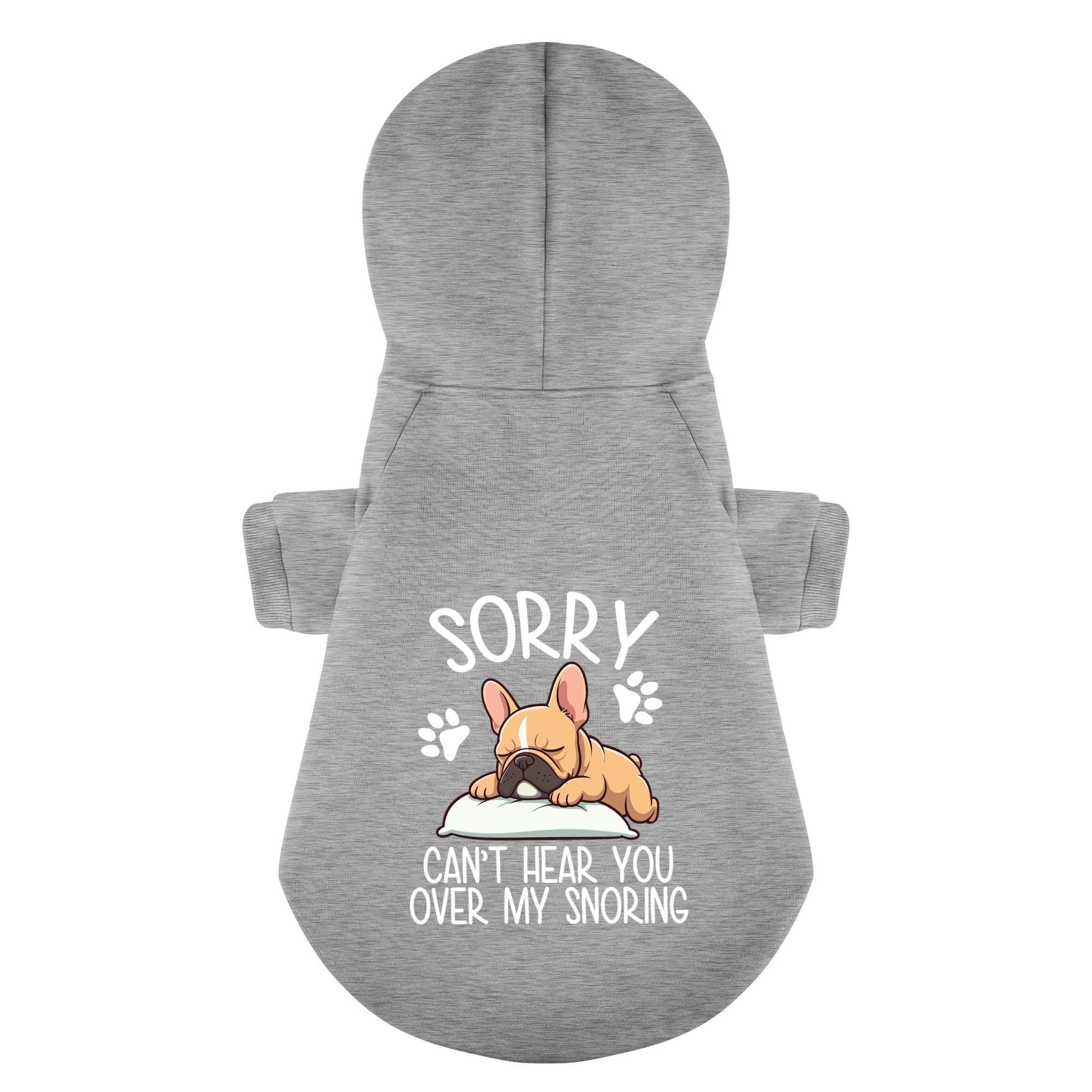 French Bulldog Sorry, Can’t Hear You Over My Snoring Personalized