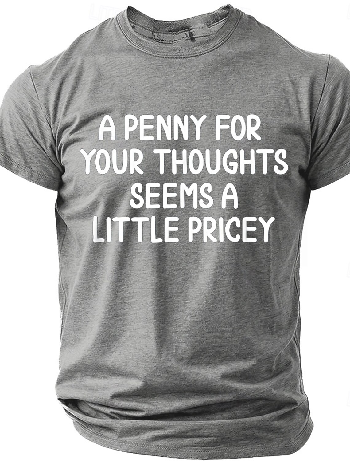 Men's A Penny For Your Thoughts Seems Little Pricey Funny Sarcastic