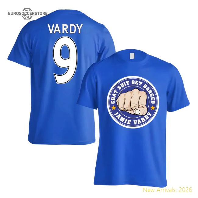 High-quality Leicester Vardy Chat Get Banged Logo T-shirt (vardy 9)