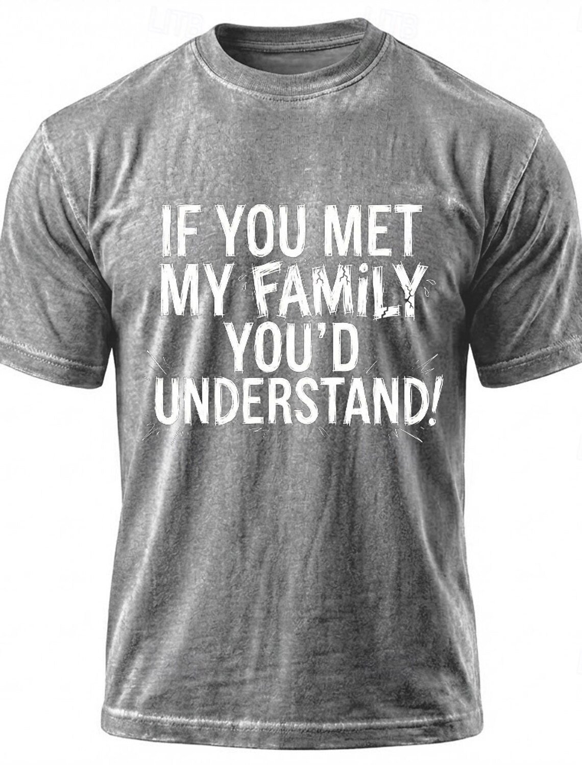 If You Met My Family Youd Understand Funny Sarcastic T Shirt Washed