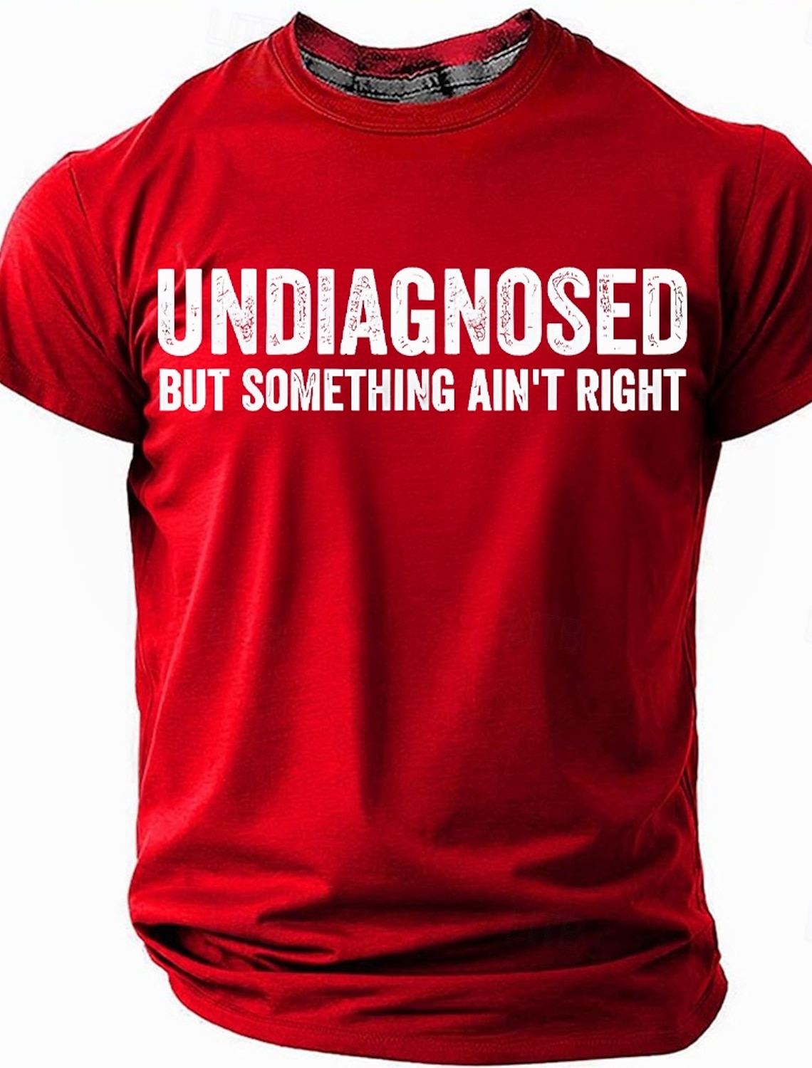 Men's T-Shirt Funny Graphic Short Sleeve UNDIAGNOSED BUT SOMETHING AIN'T RIGHT Lifestyle Humor Tee