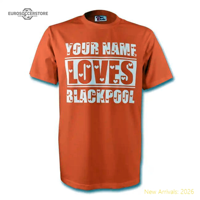 Superior Your Name Loves Blackpool T-shirt (orange) - Economical