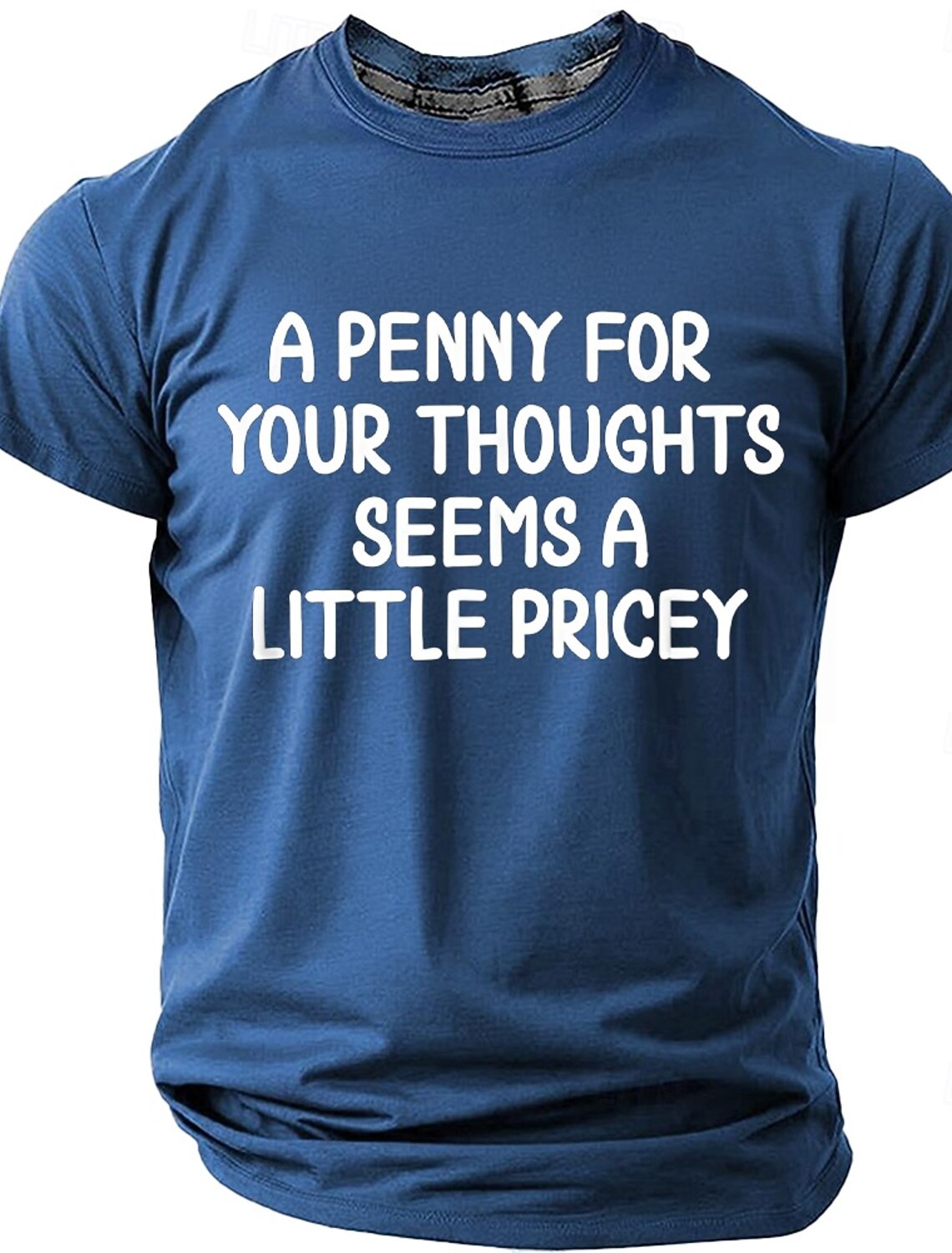 Men's A Penny For Your Thoughts Seems Little Pricey Funny Sarcastic