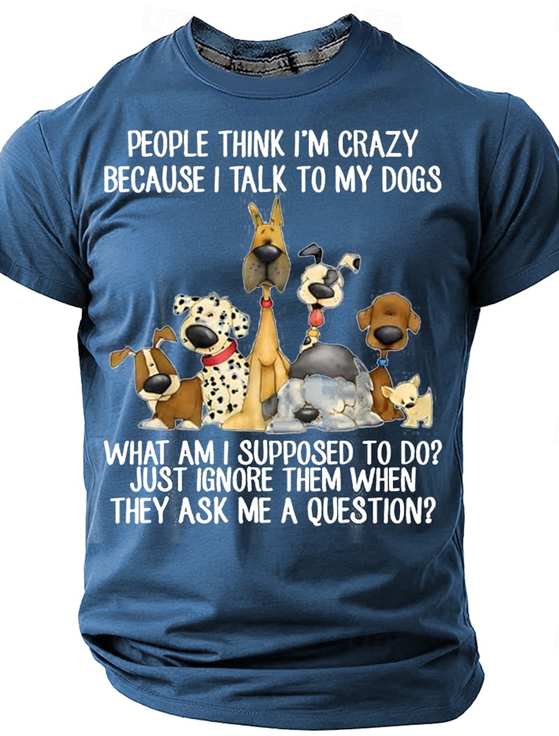 Men's Funny Dog Lover T-Shirt - 'People Think I'm Crazy Because I Talk To My Dogs' Graphic Tee