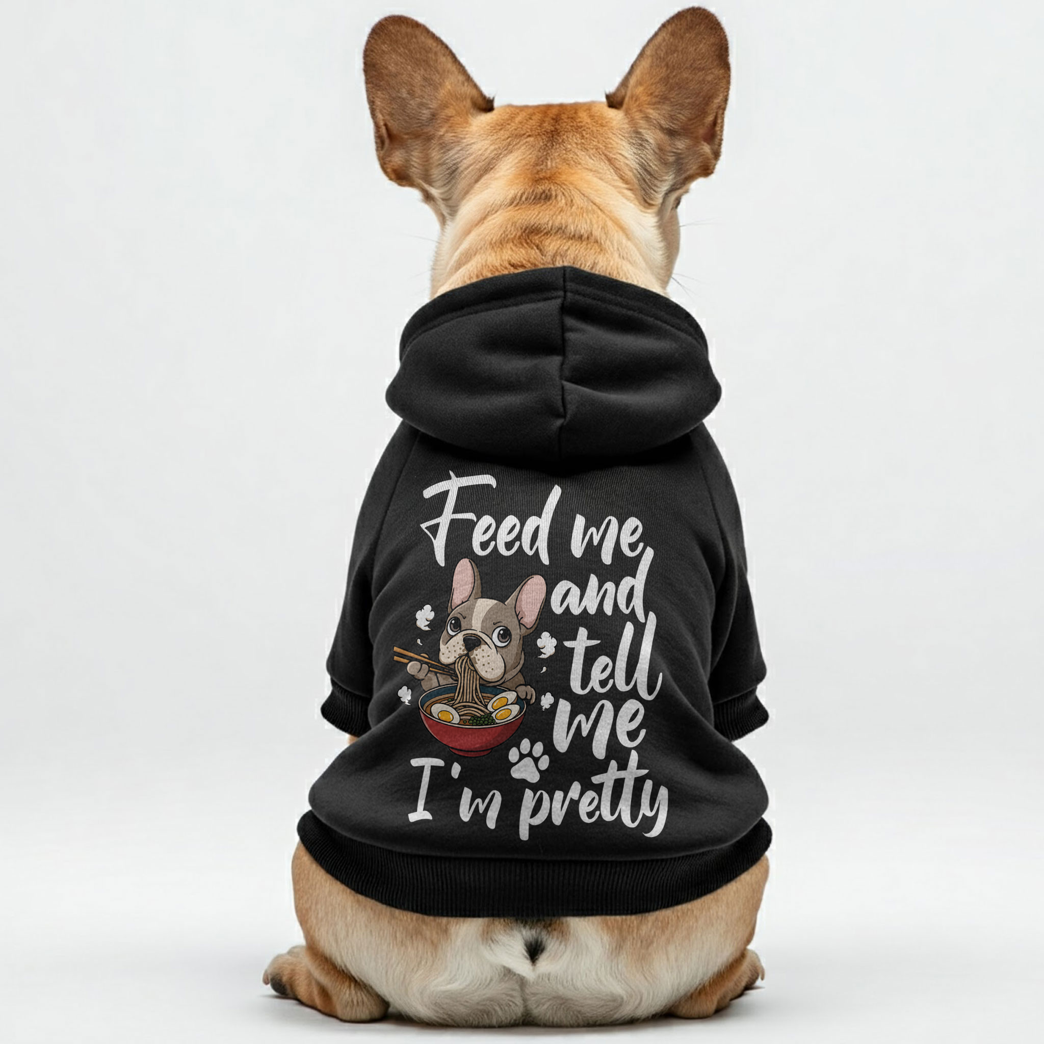 French Bulldog Feed Me And Tell Me I’m Pretty Personalized French