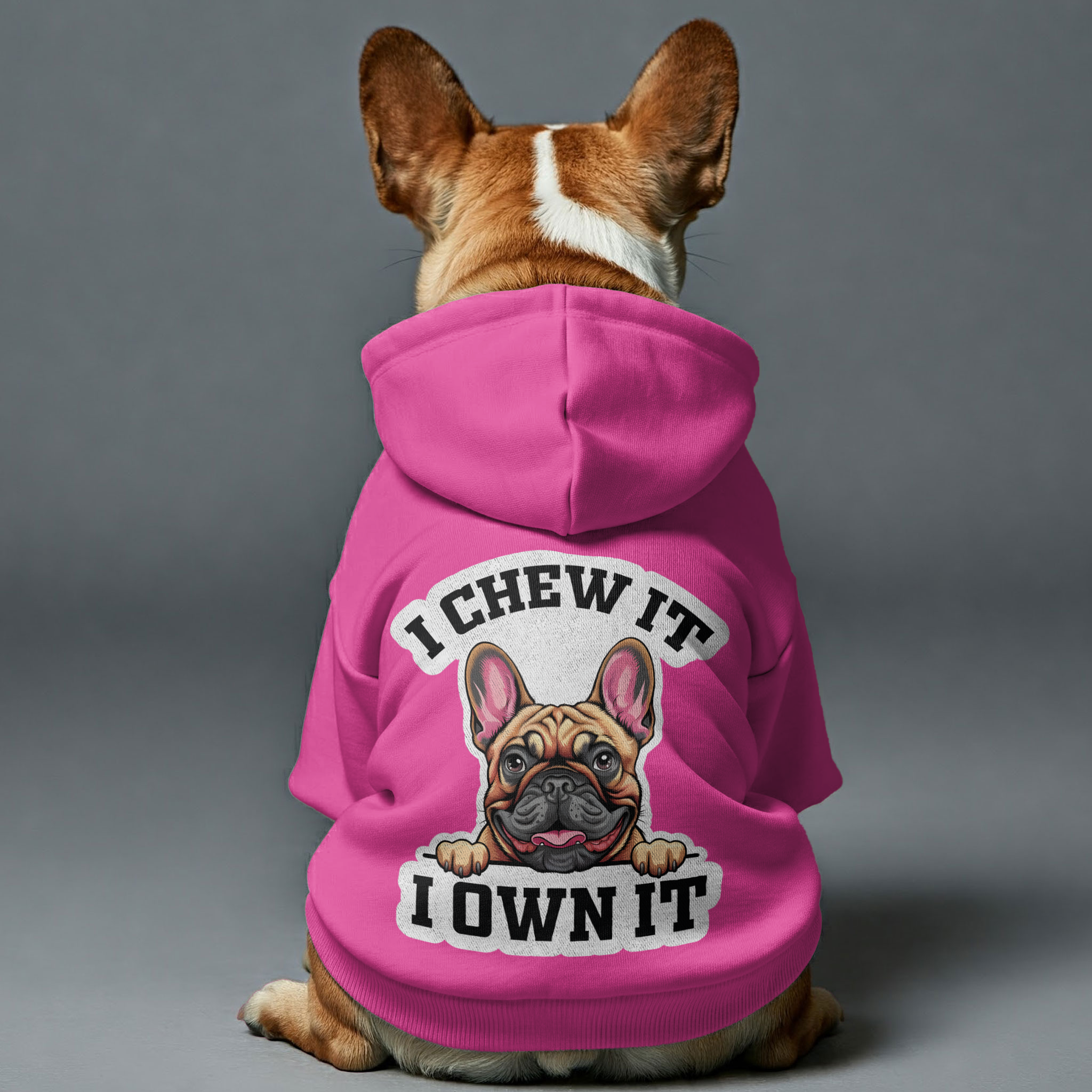 I chew it, I own it - Personalized French Bulldog Hoodies with Funny Quotes – Stylish, Cozy, and Premium 100% Cotton