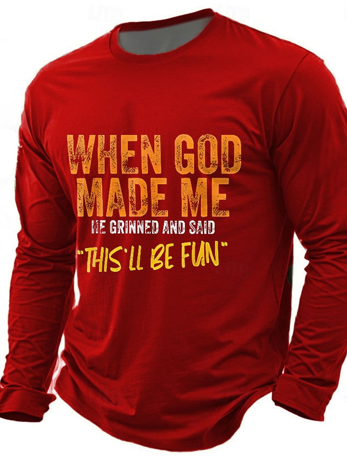 Men's When God Made Me He Signed And Said This'll Be Fun T shirt 3D
