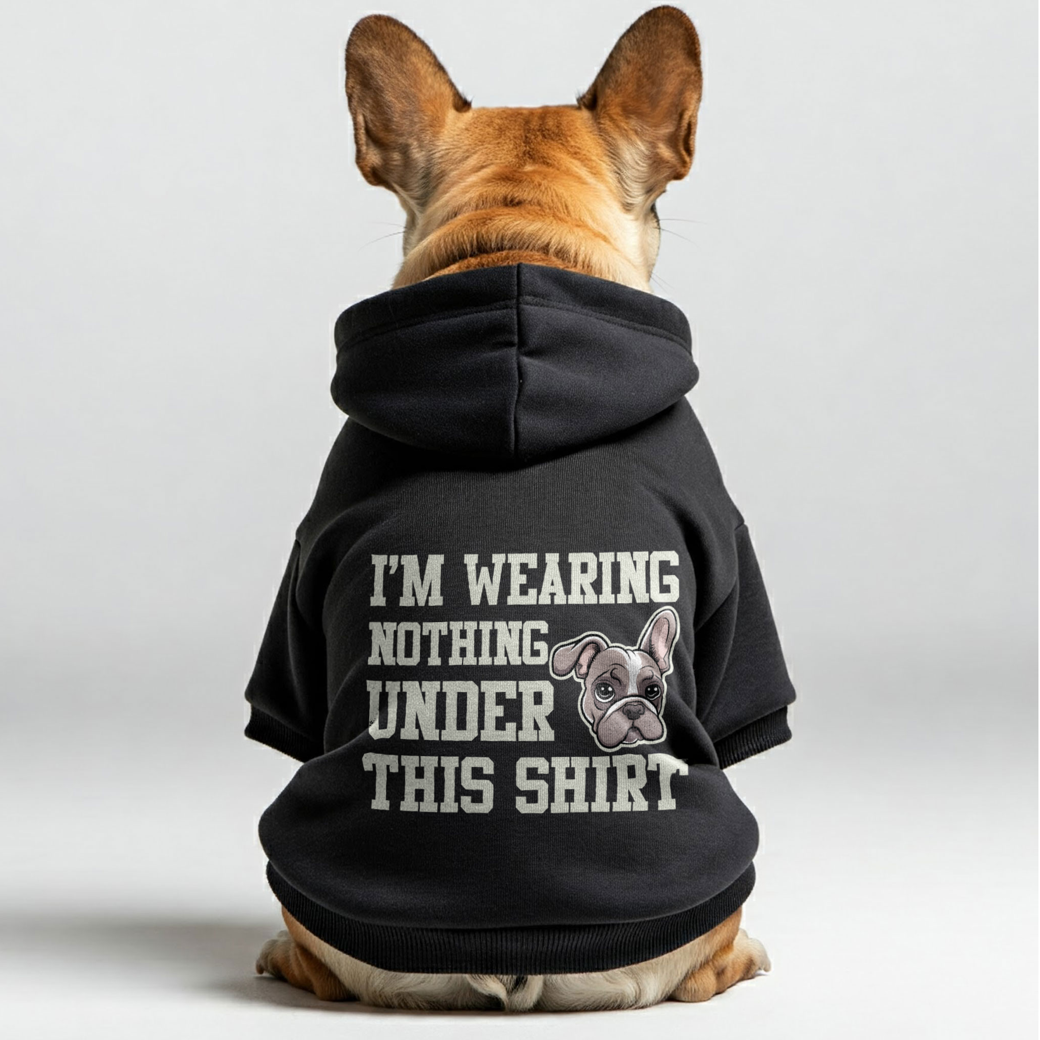 Im Wearing Nothing Under This Shirt - Comfy Personalized French Bulldog Hoodies With Funny Quotes – Stylish, Cozy, And Premium 100% Cotton Outdoor Style