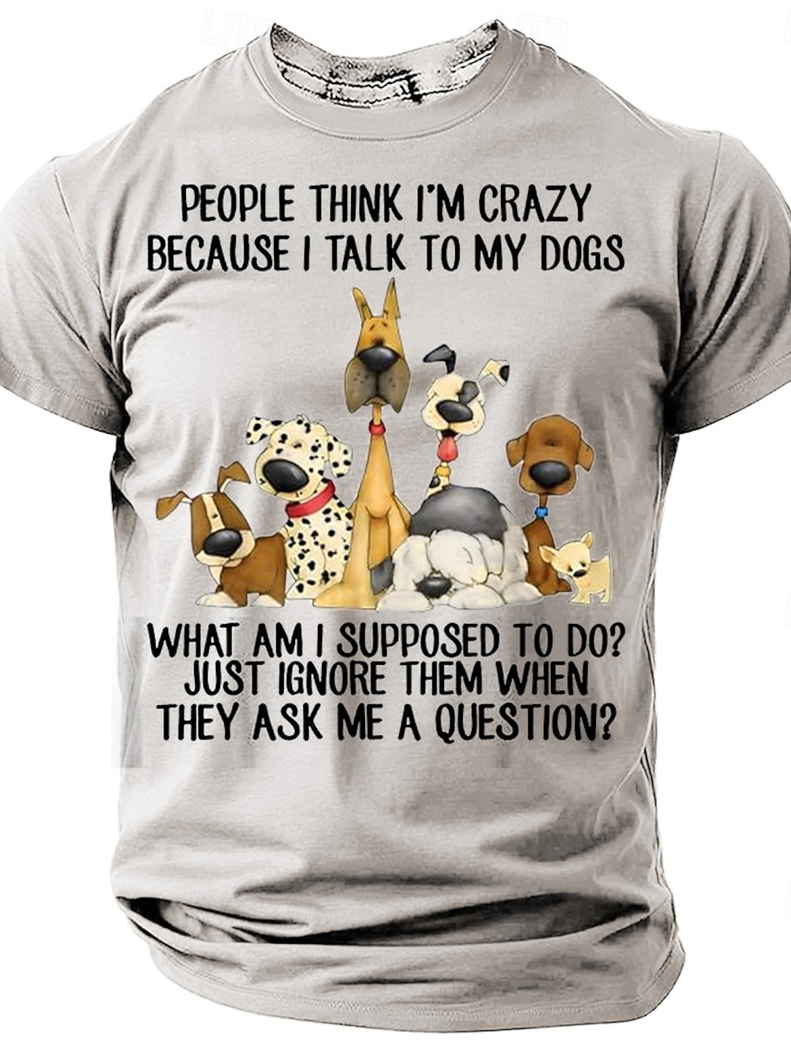 Men's Funny Dog Lover T-Shirt - 'People Think I'm Crazy Because I Talk To My Dogs' Graphic Tee