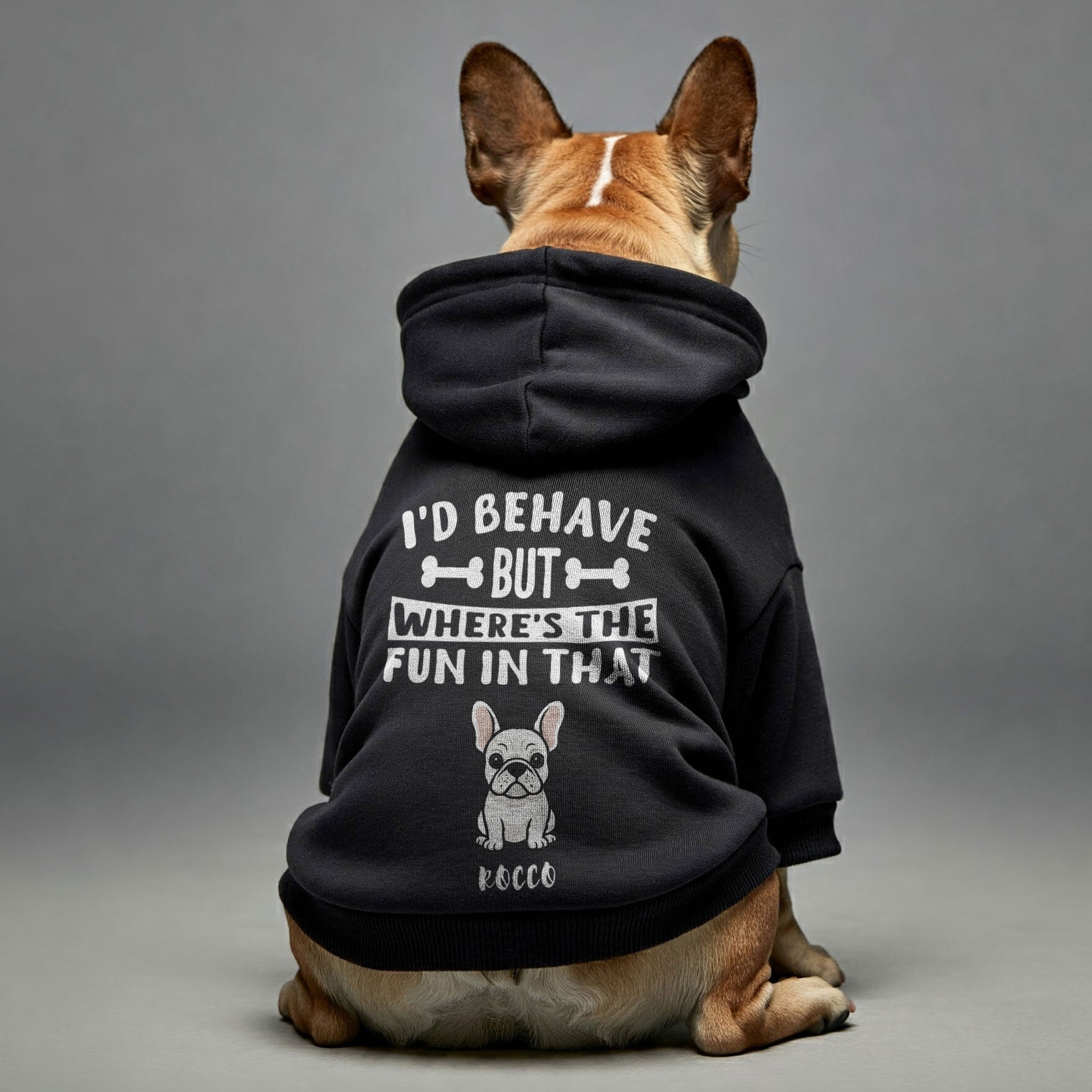 French Bulldog I’d Behave Personalized French Bulldog Hoodies With