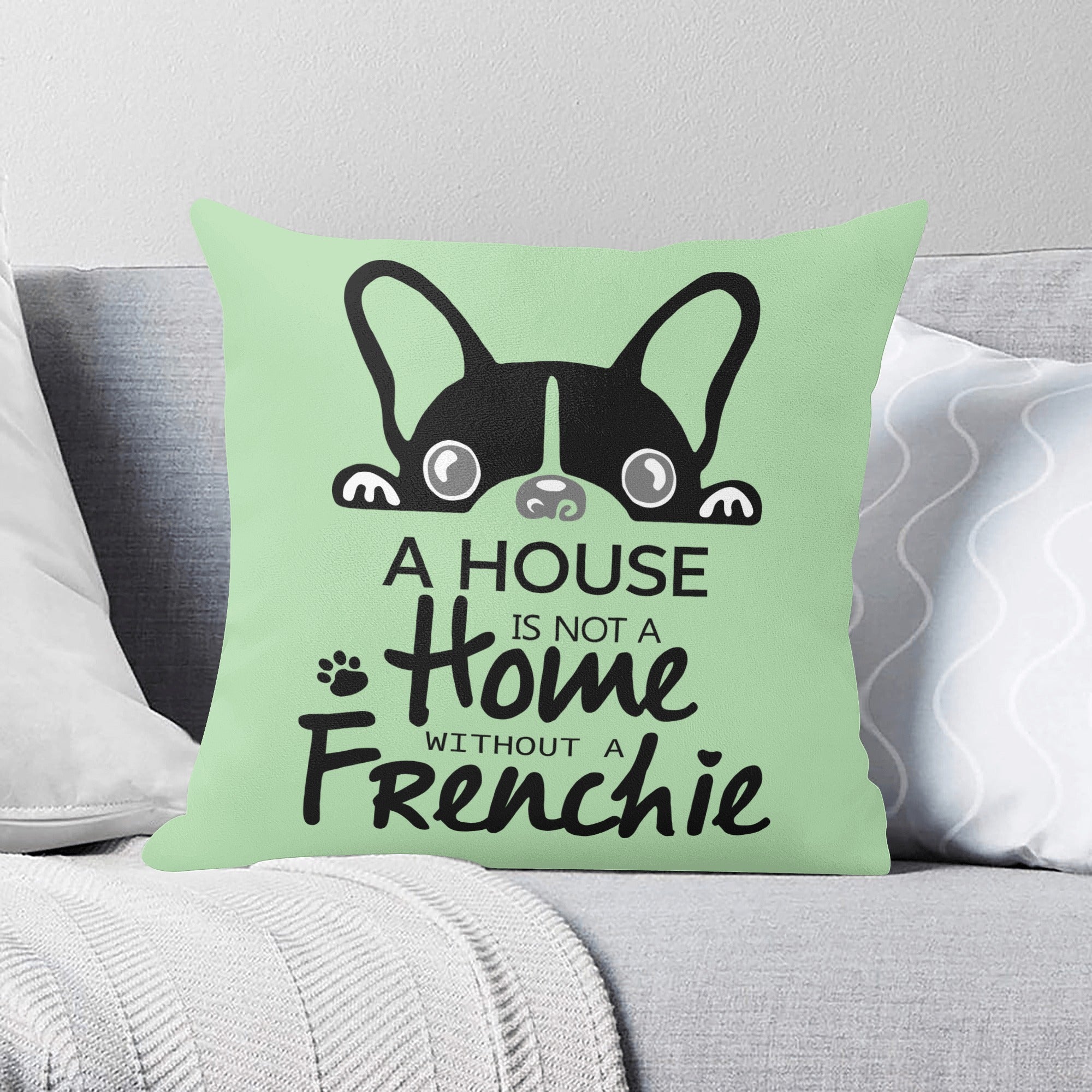 Frenchie Home - Pillow Cover
