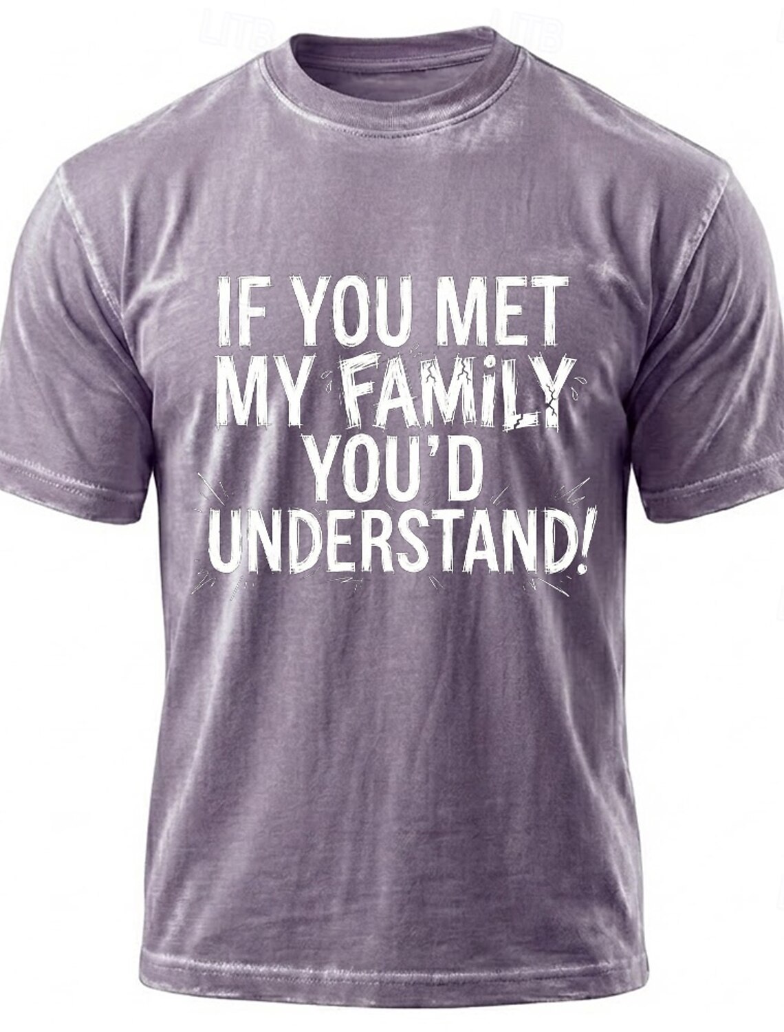 If You Met My Family Youd Understand Funny Sarcastic T Shirt Washed