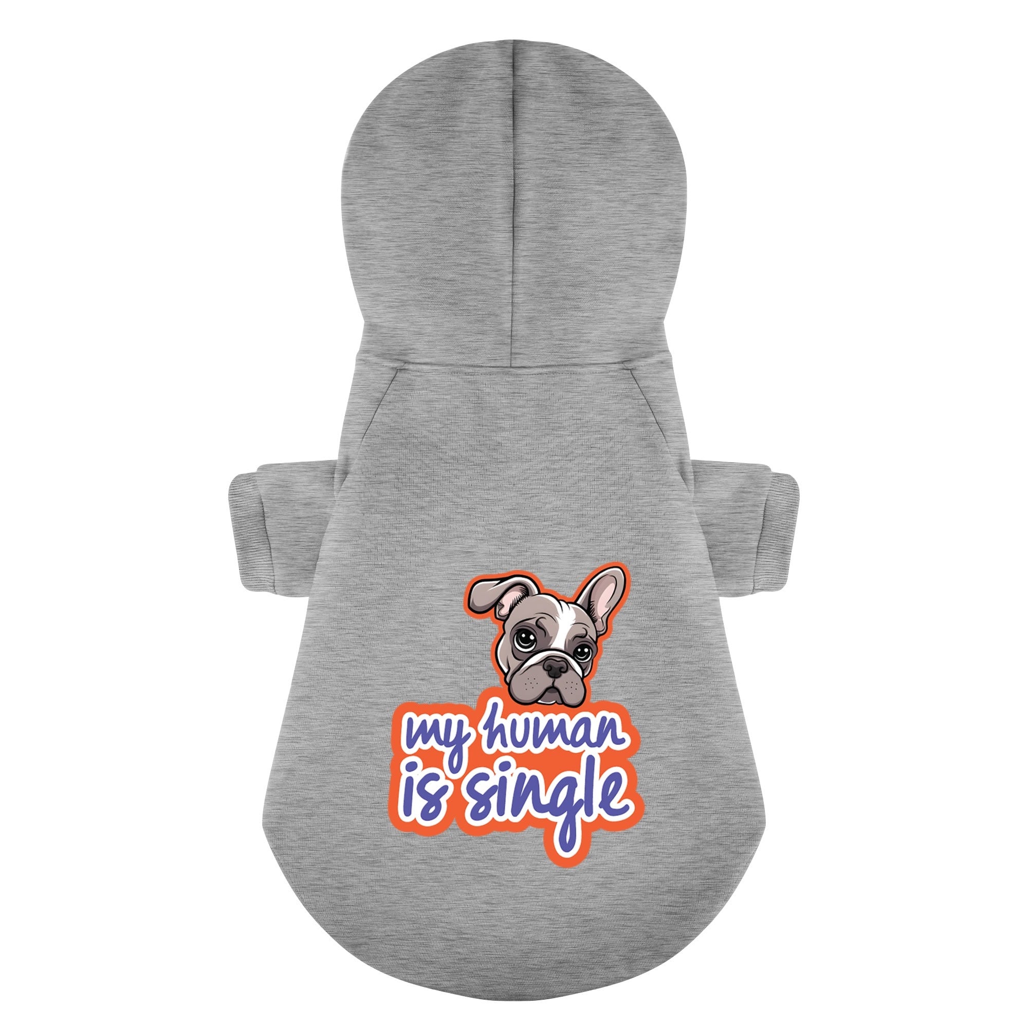 My Human Is Single - Premium Personalized French Bulldog Hoodies With Funny Quotes – Stylish, Cozy, And Premium 100% Cotton Everyday Use