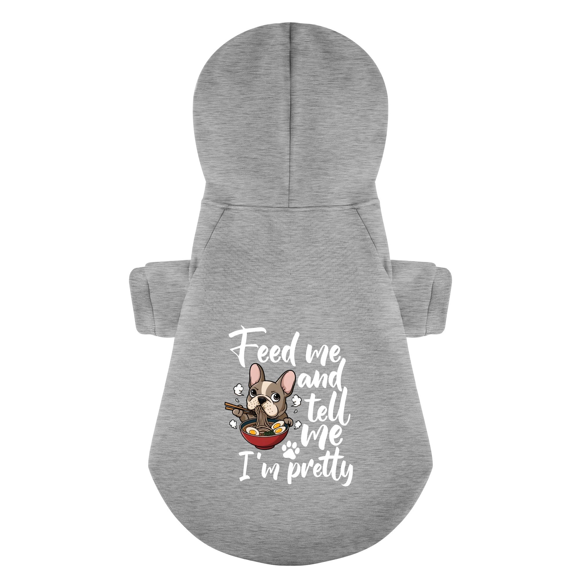Feed me and tell me I’m pretty - Personalized French Bulldog Hoodies with Funny Quotes – Stylish, Cozy, and Premium 100% Cotton