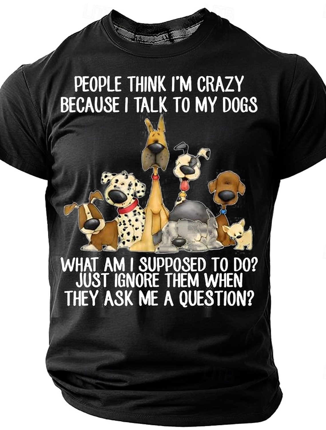 Men's Funny Dog Lover T-Shirt - 'People Think I'm Crazy Because I Talk To My Dogs' Graphic Tee